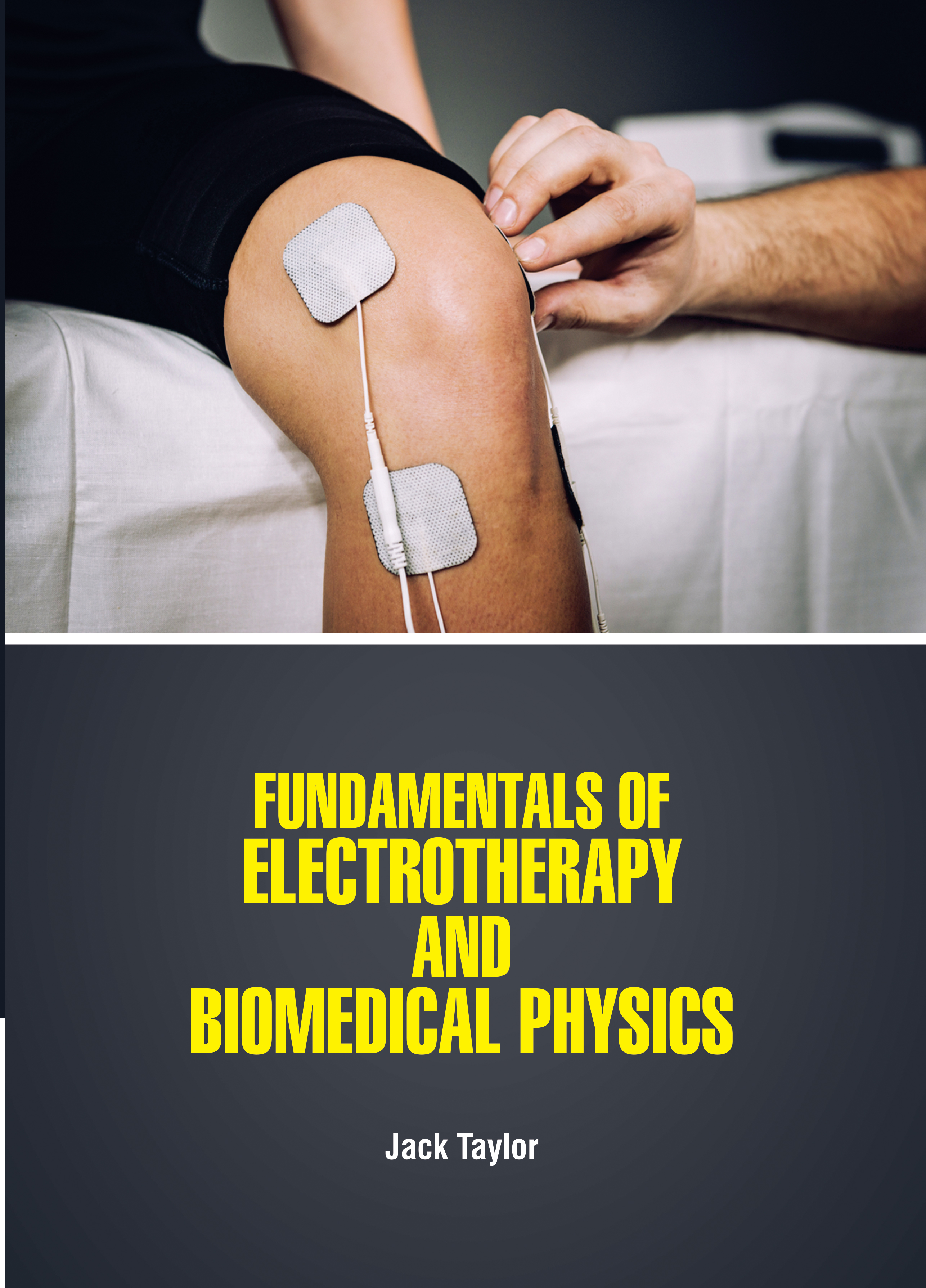 Fundamentals of Electrotherapy and Biomedical Physics