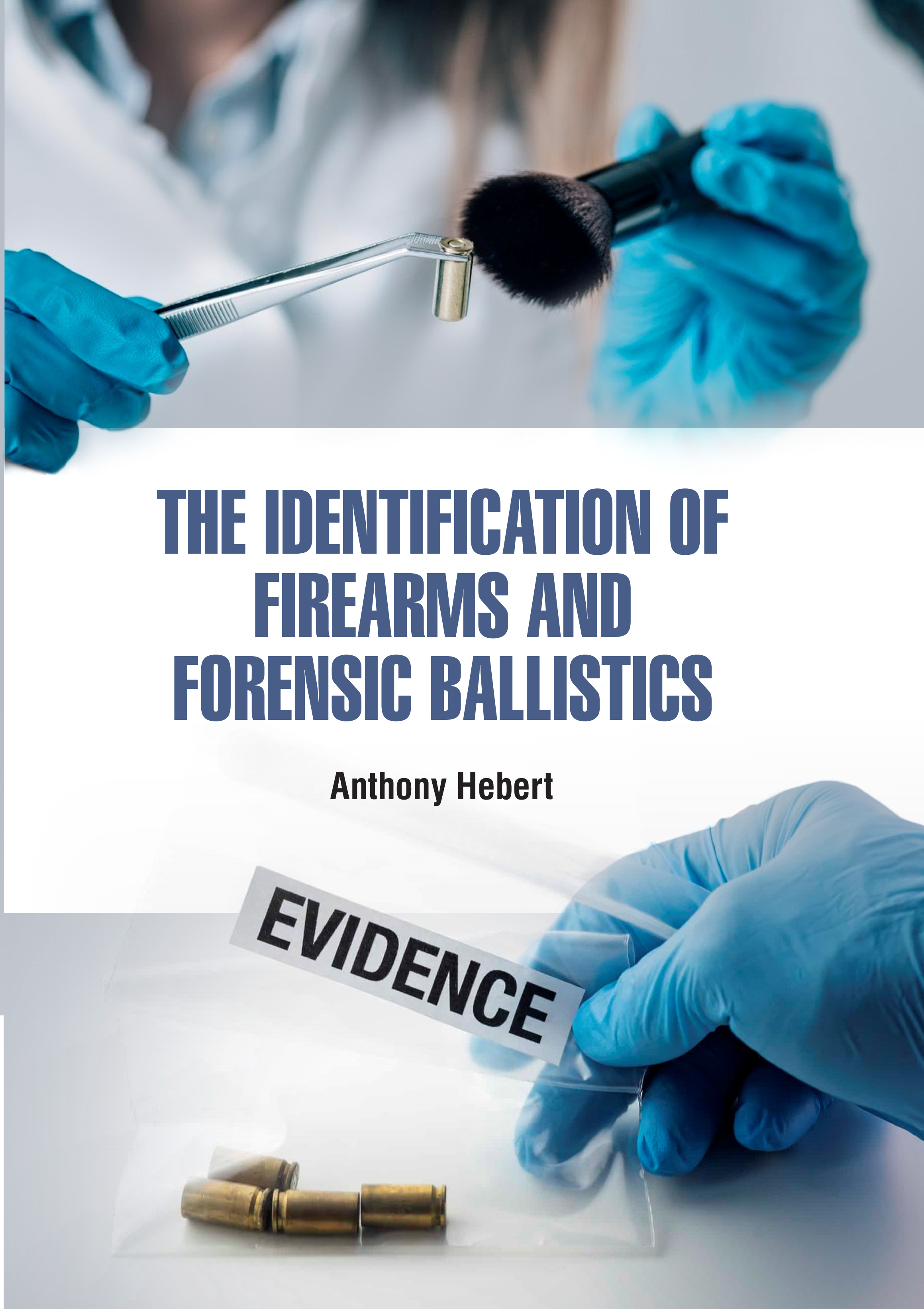 The Identification of Firearms and Forensic Ballistics