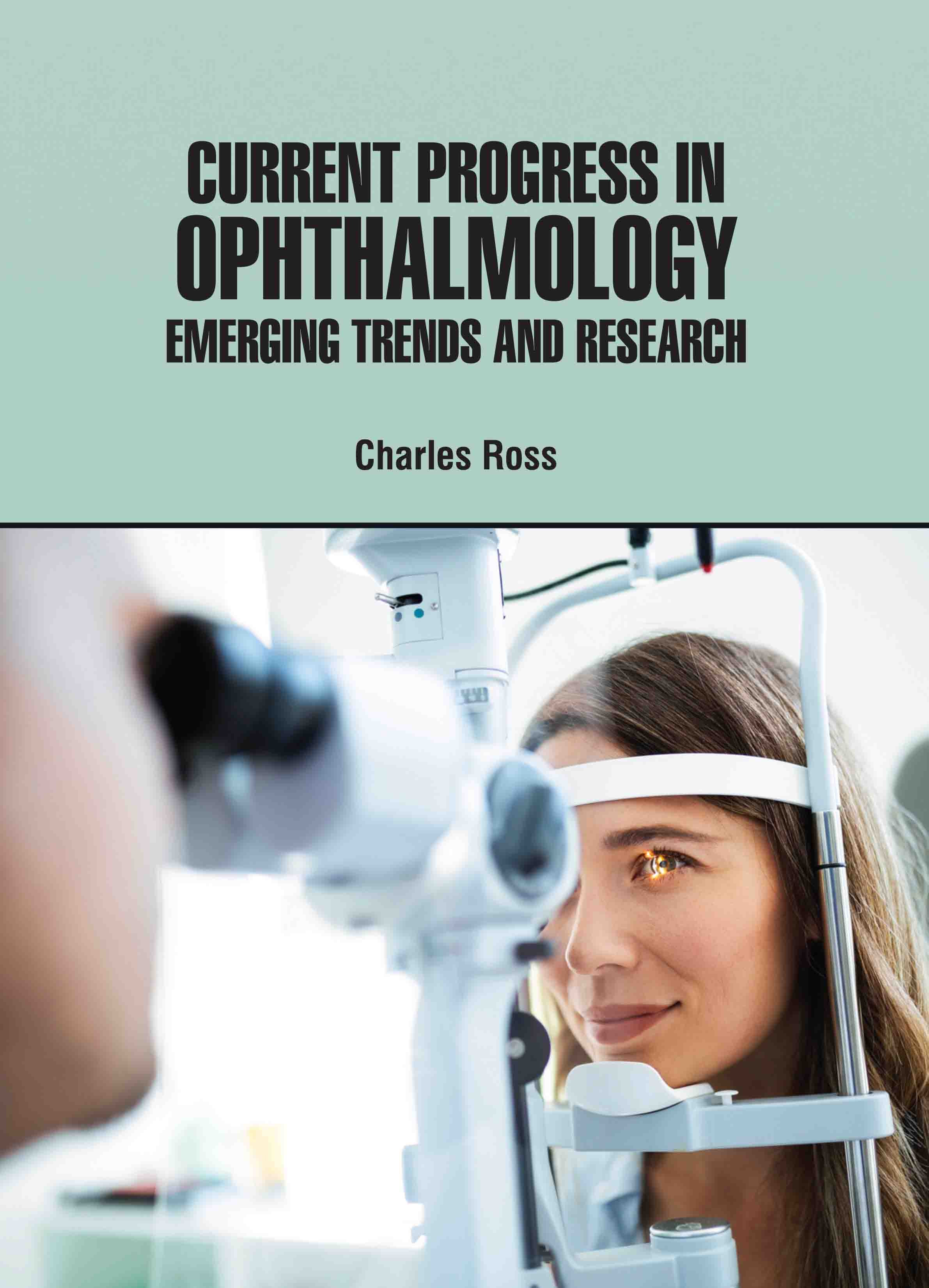 Current Progress in Ophthalmology: Emerging Trends and Research