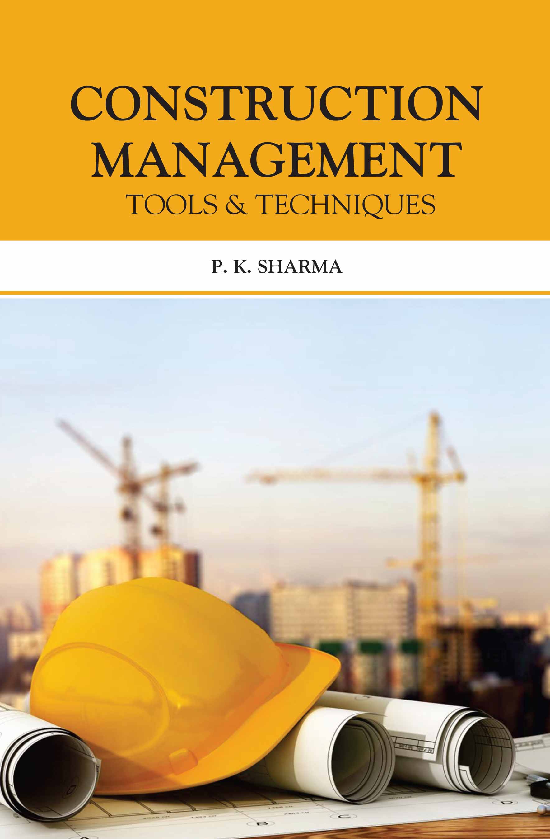 Construction Management : Tools & Techniques