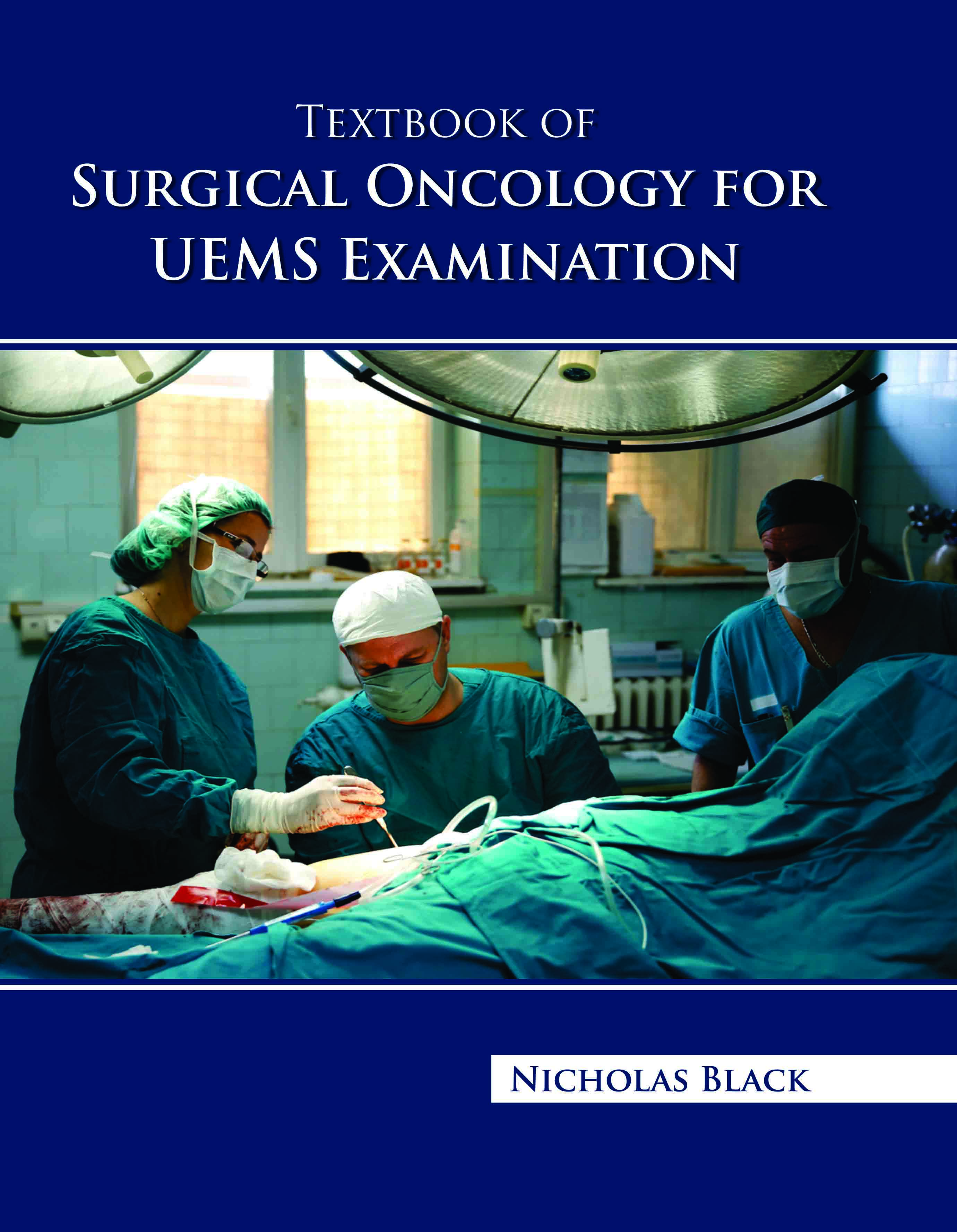 Textbook of Surgical Oncology for Uems Examination