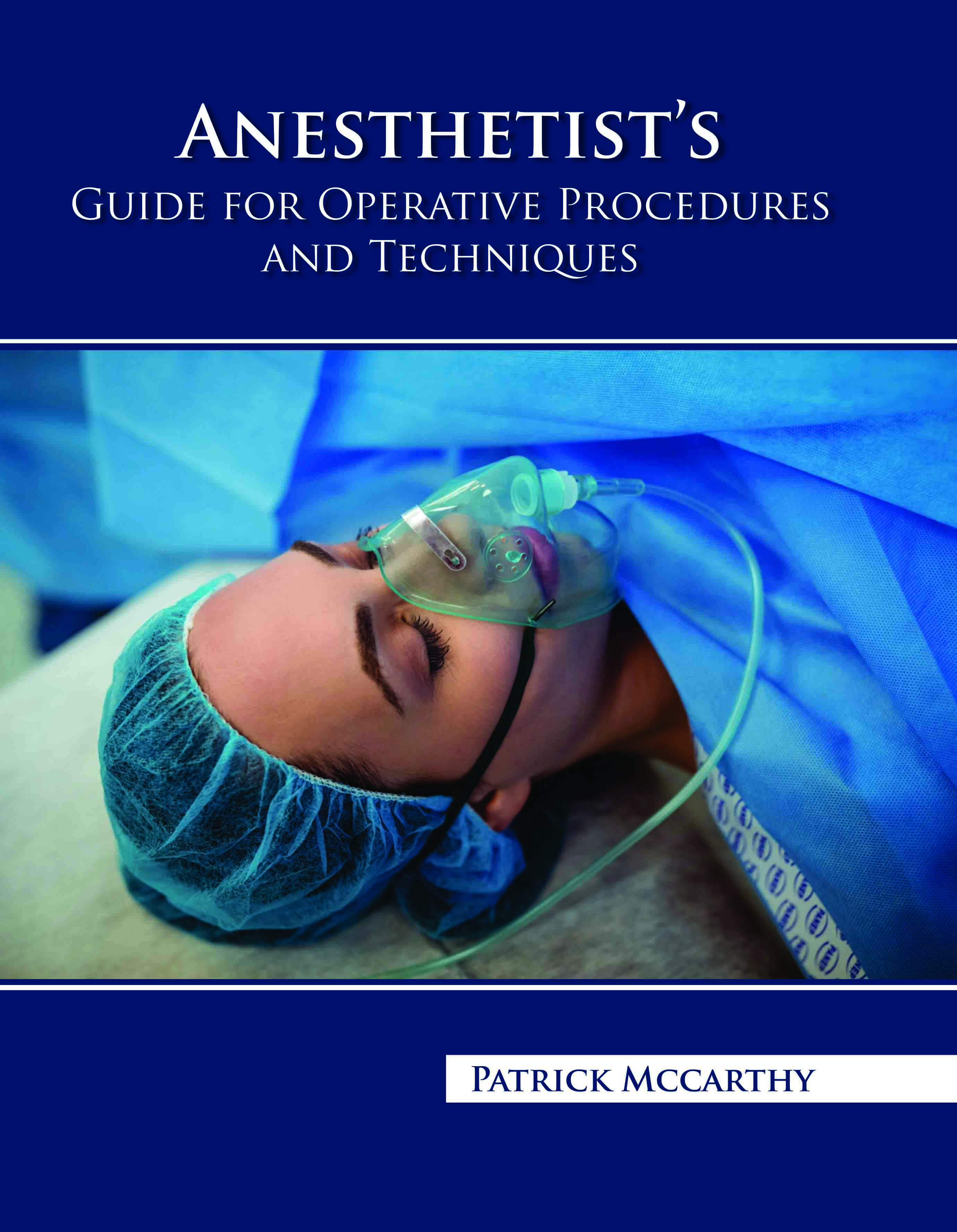Anesthetistâ€™S Guide for Operative Procedures and Techniques 