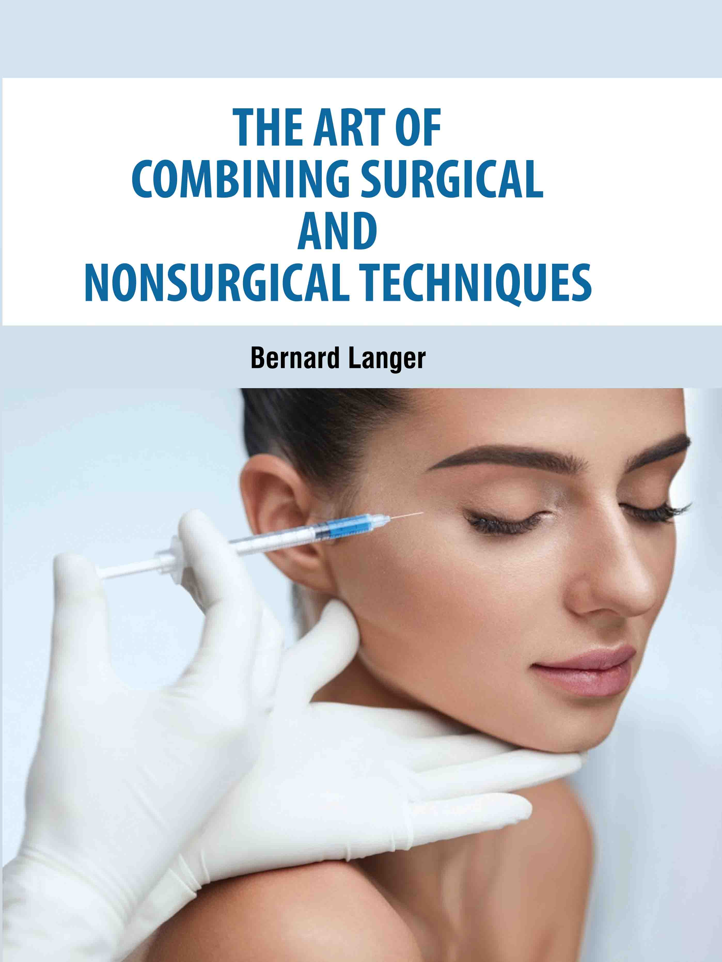 The Art of Combining Surgical and Nonsurgical Techniques