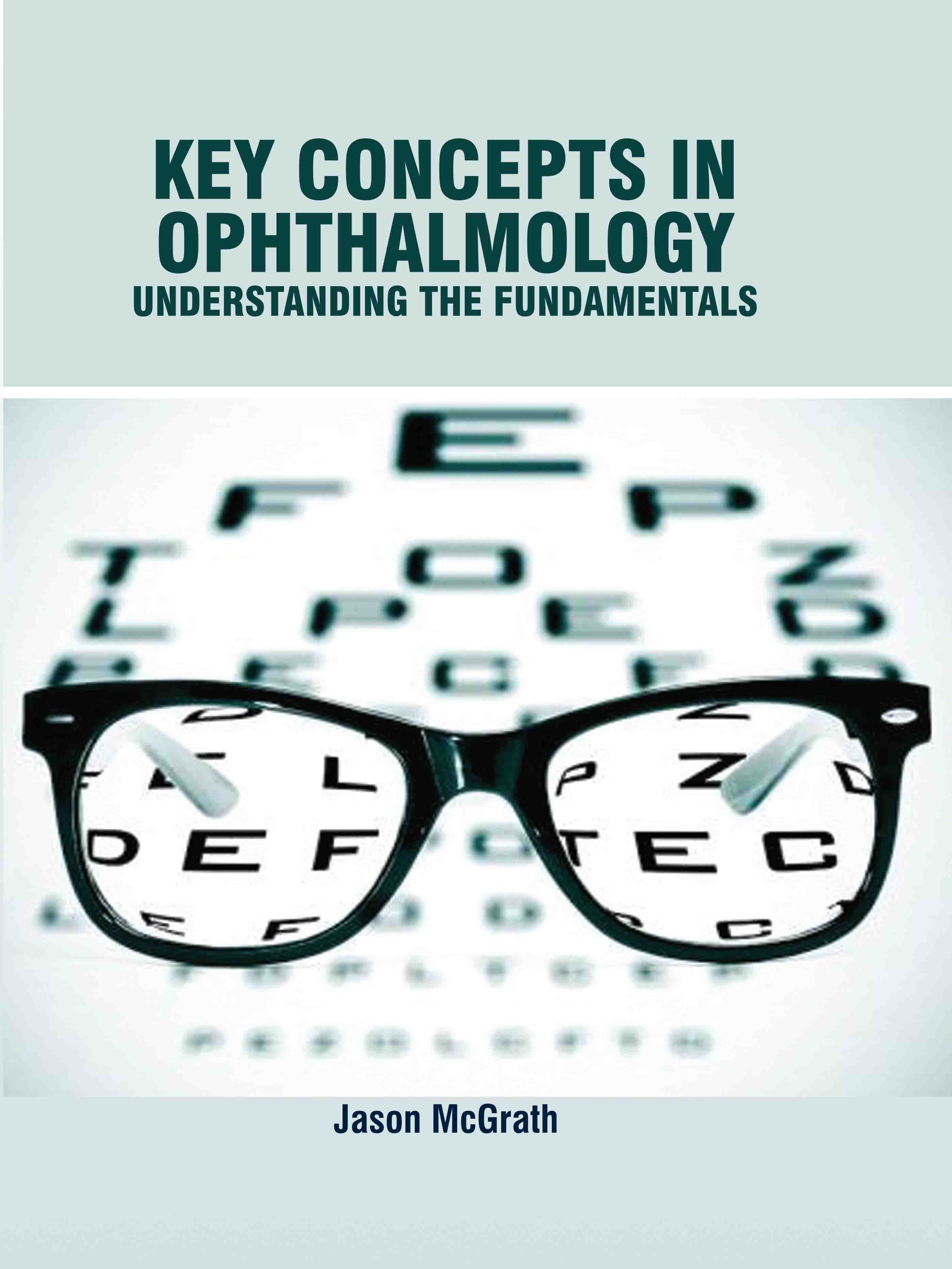 Key Concepts in Ophthalmology: Understanding The Fundamentals