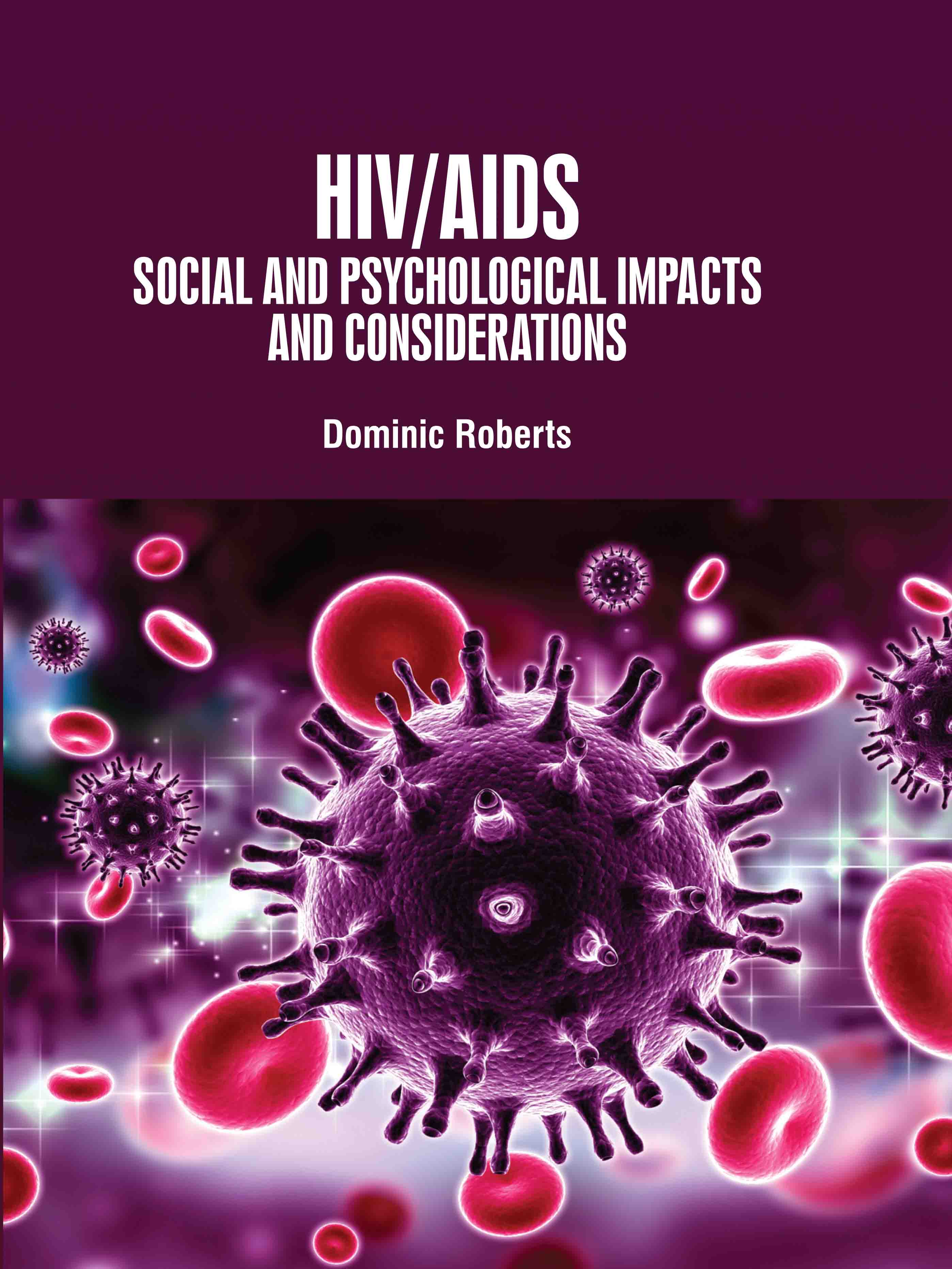 Hiv/Aids: Social and Psychological Impacts and Considerations