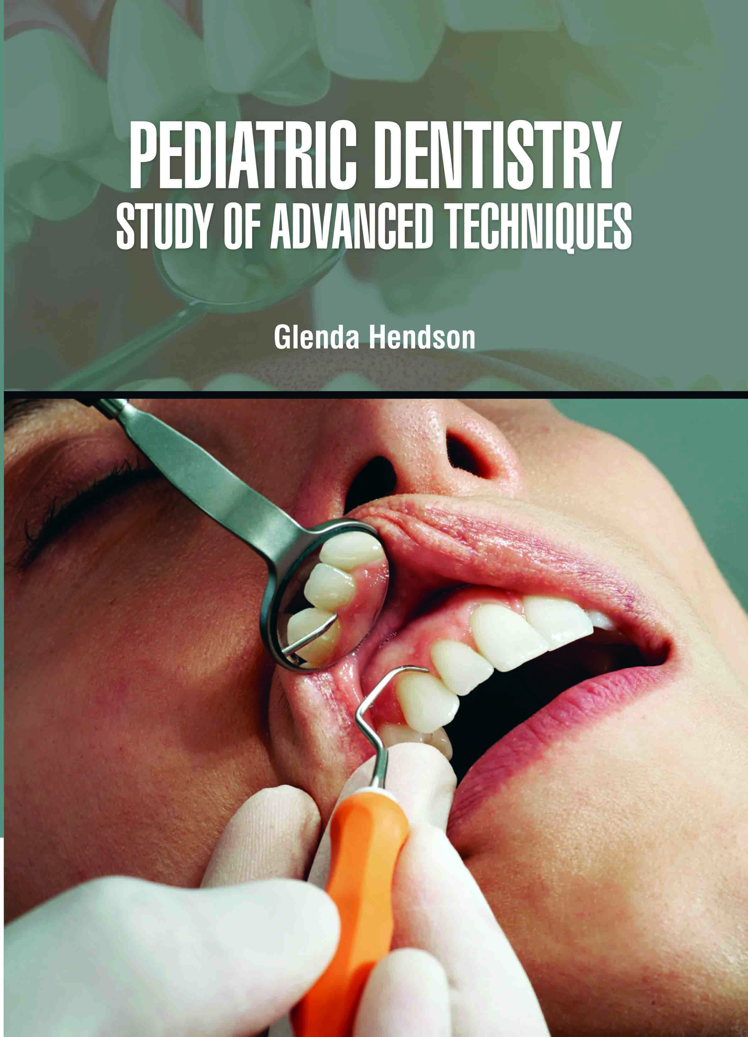 Pediatric Dentistry: Study of Advanced Techniques