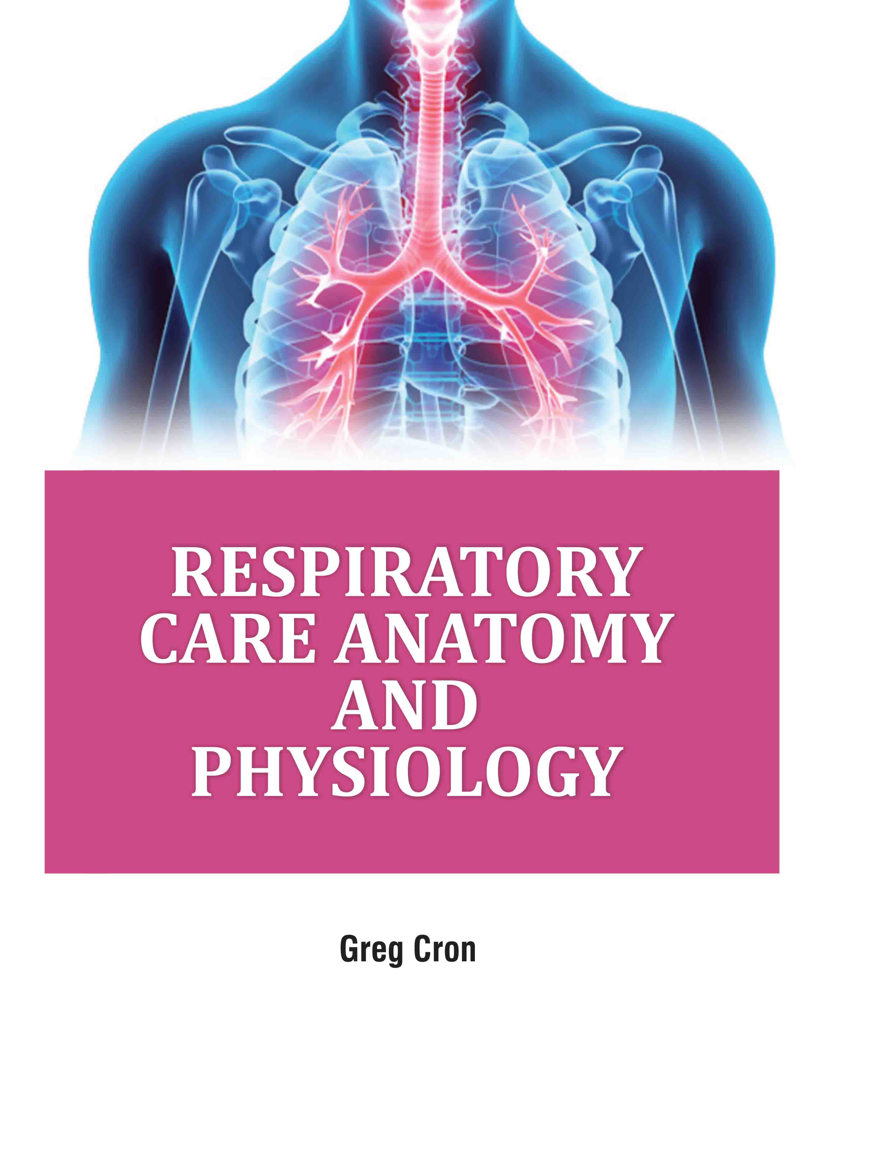 Respiratory Care Anatomy and Physiology
