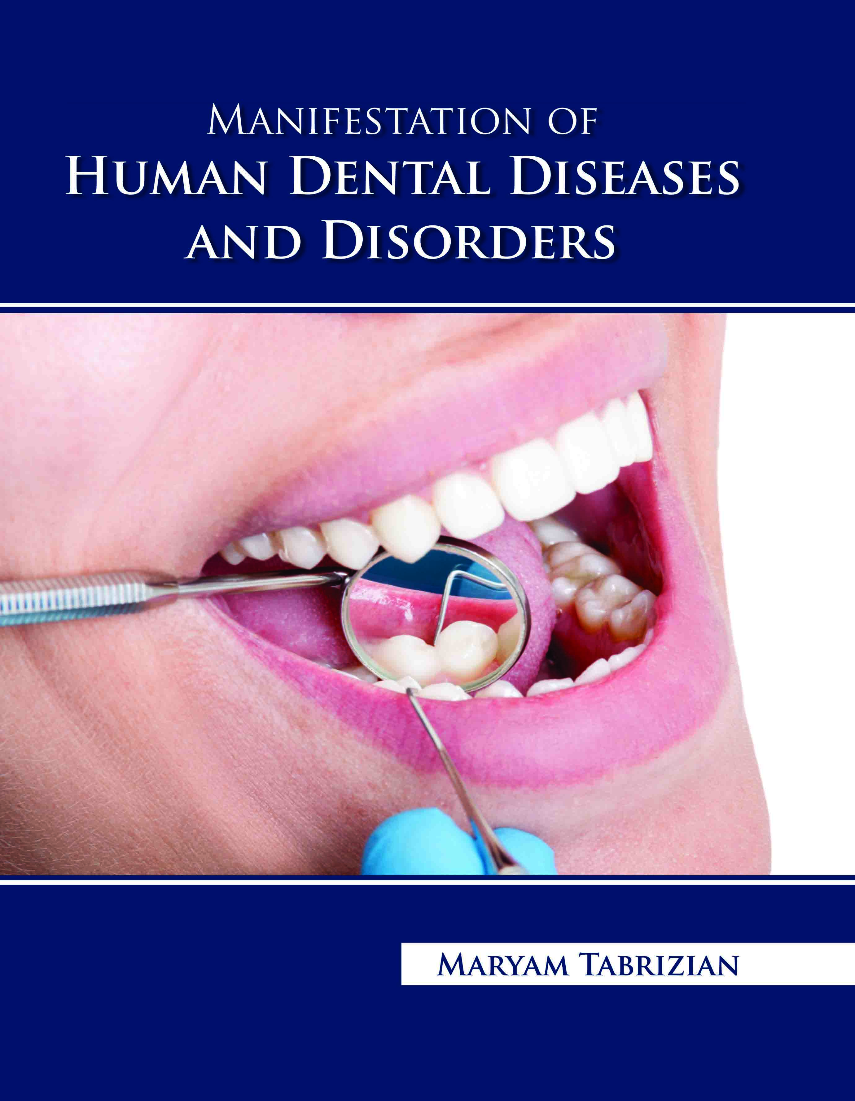Manifestation of Human Dental Diseases and Disorders