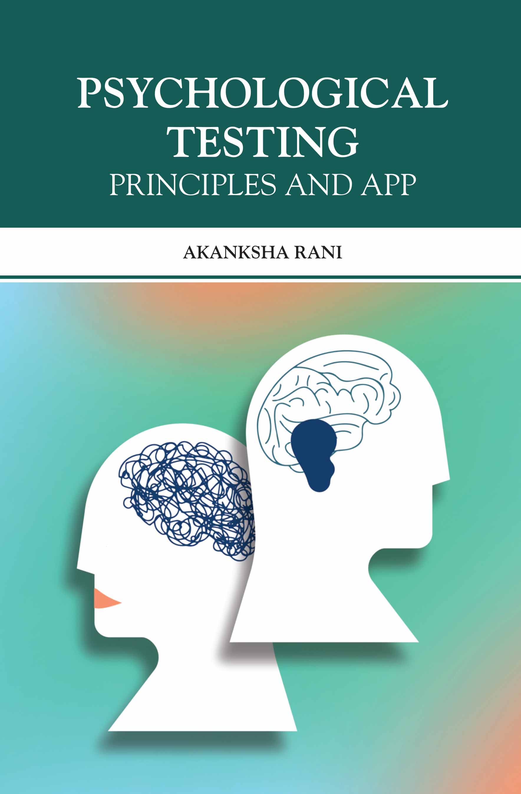 Psychological Testing: Principles and App