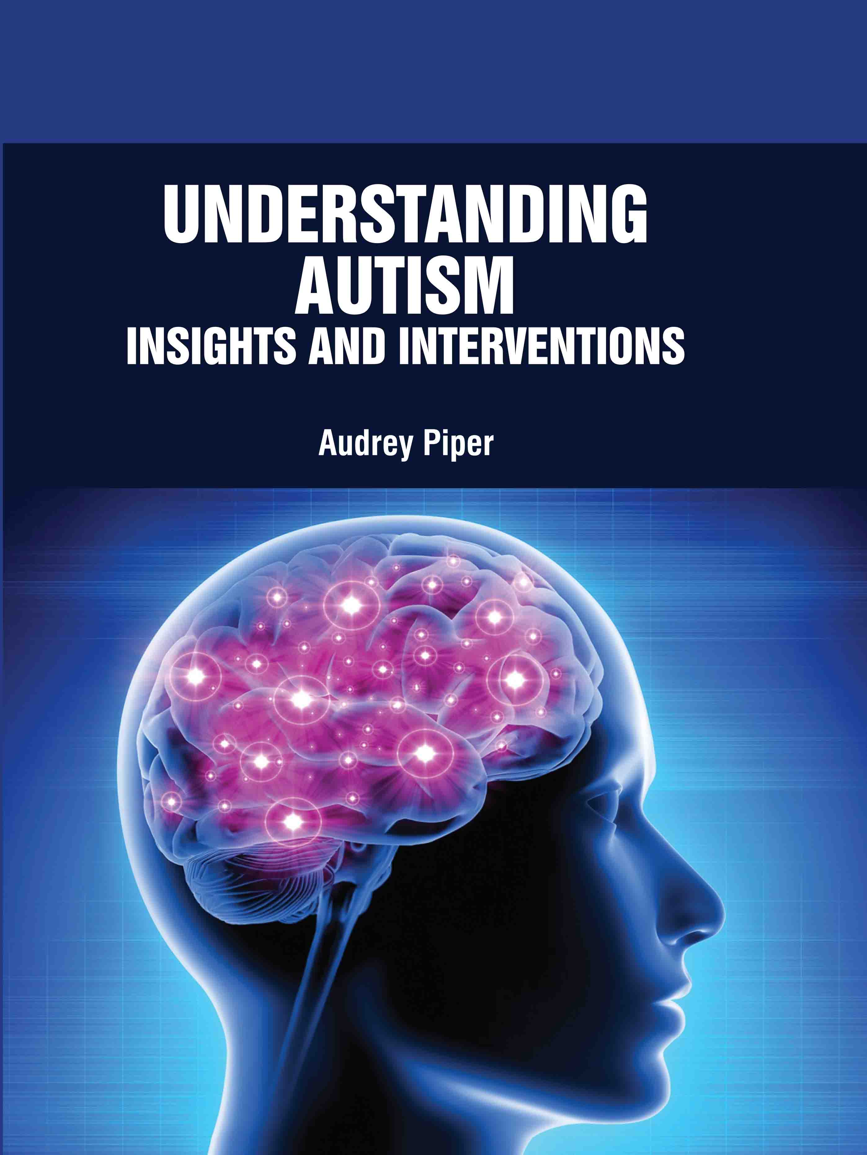 Understanding Autism: Insights and Interventions