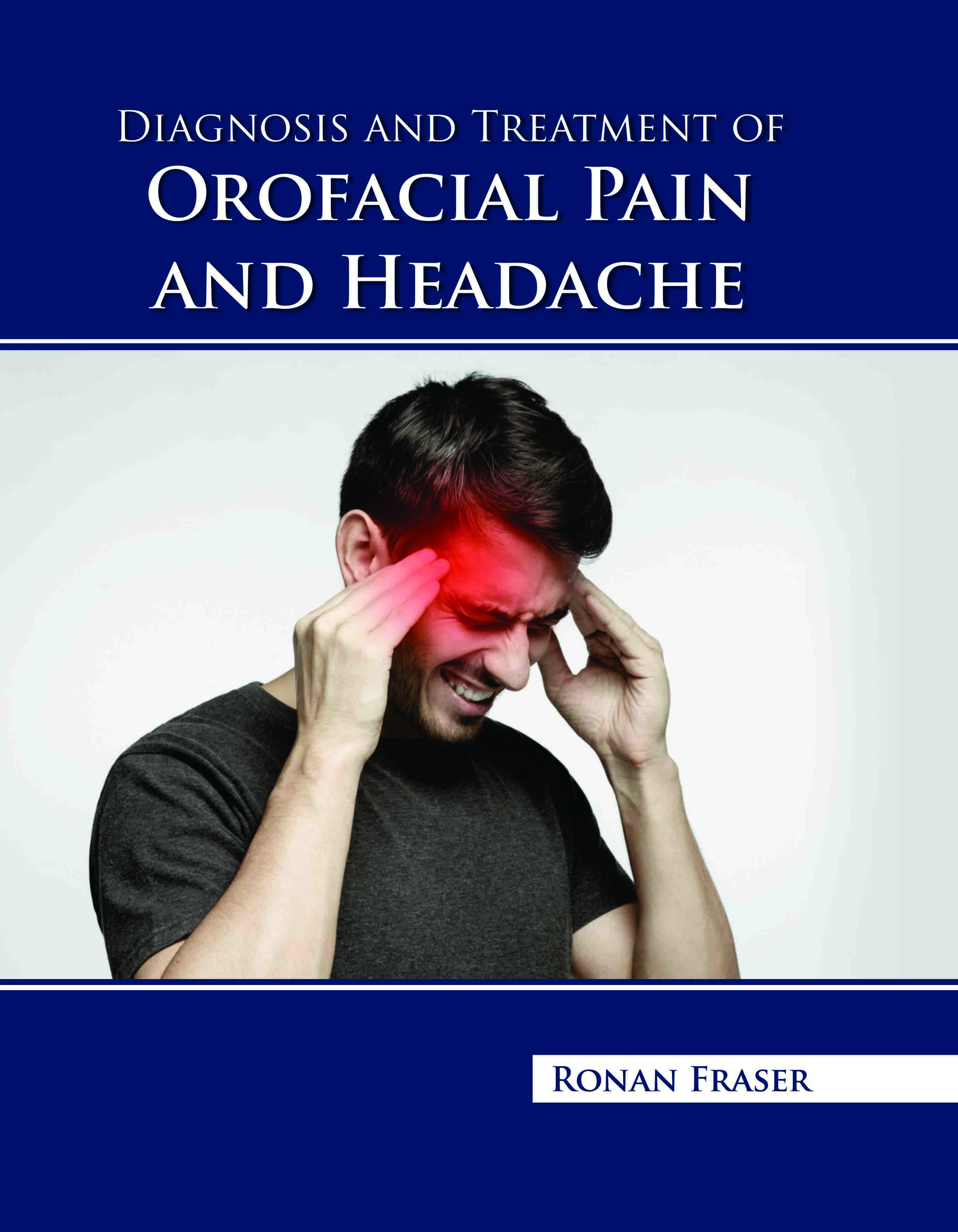 Diagnosis and Treatment of Orofacial Pain and Headache