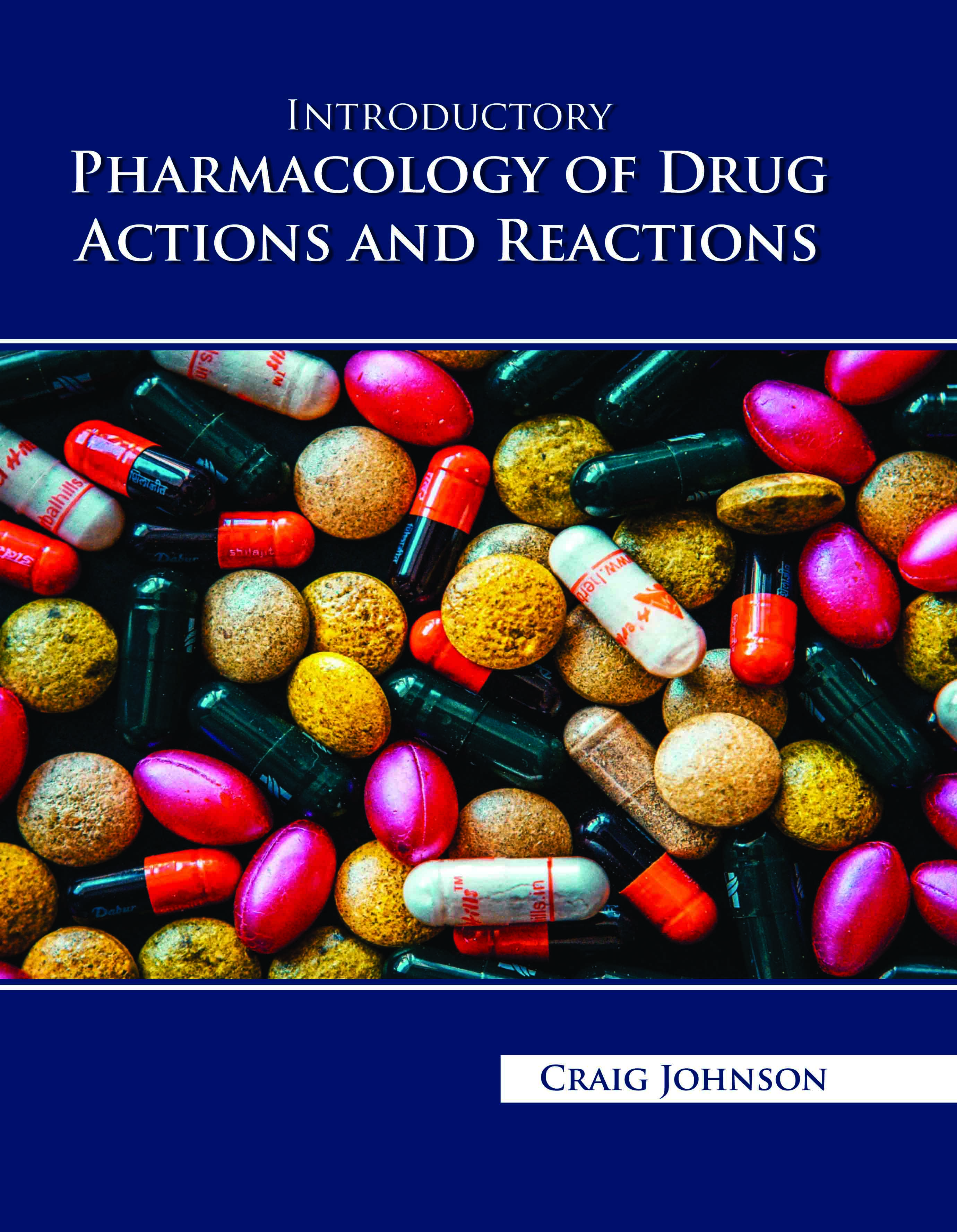 Introductory Pharmacology of Drug Actions and Reactions