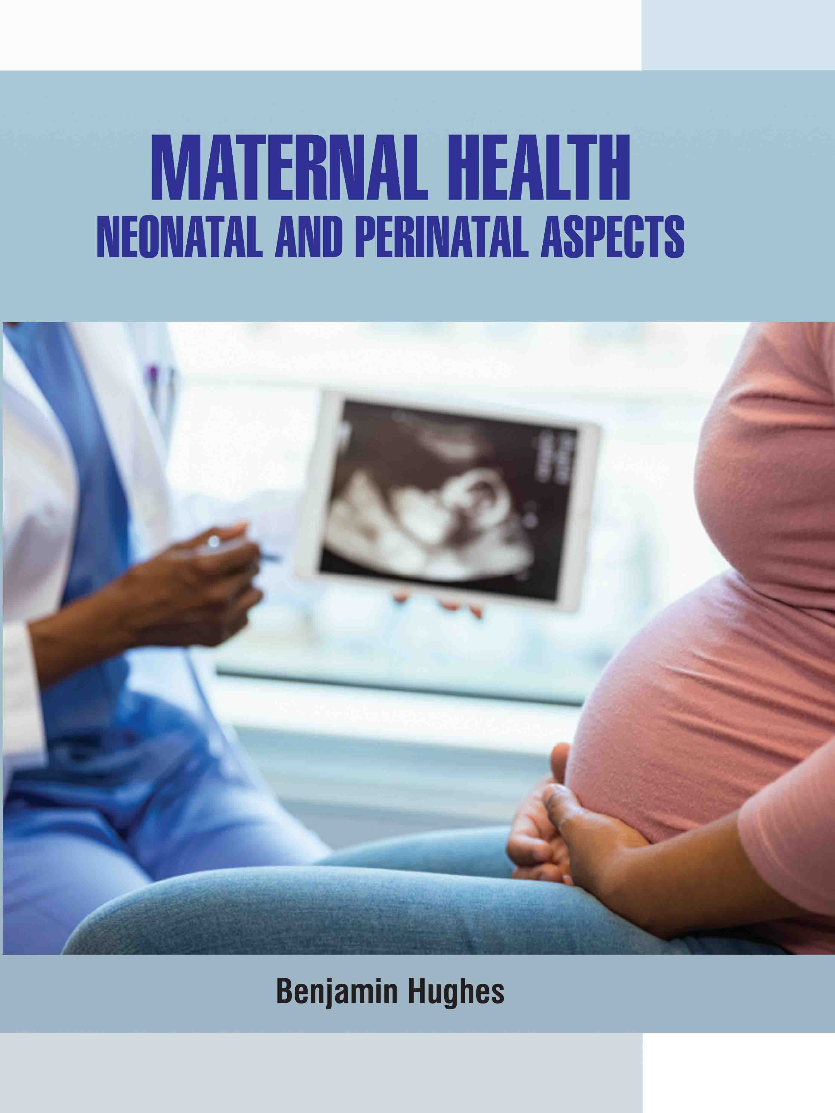 Maternal Health: Neonatal and Perinatal Aspects