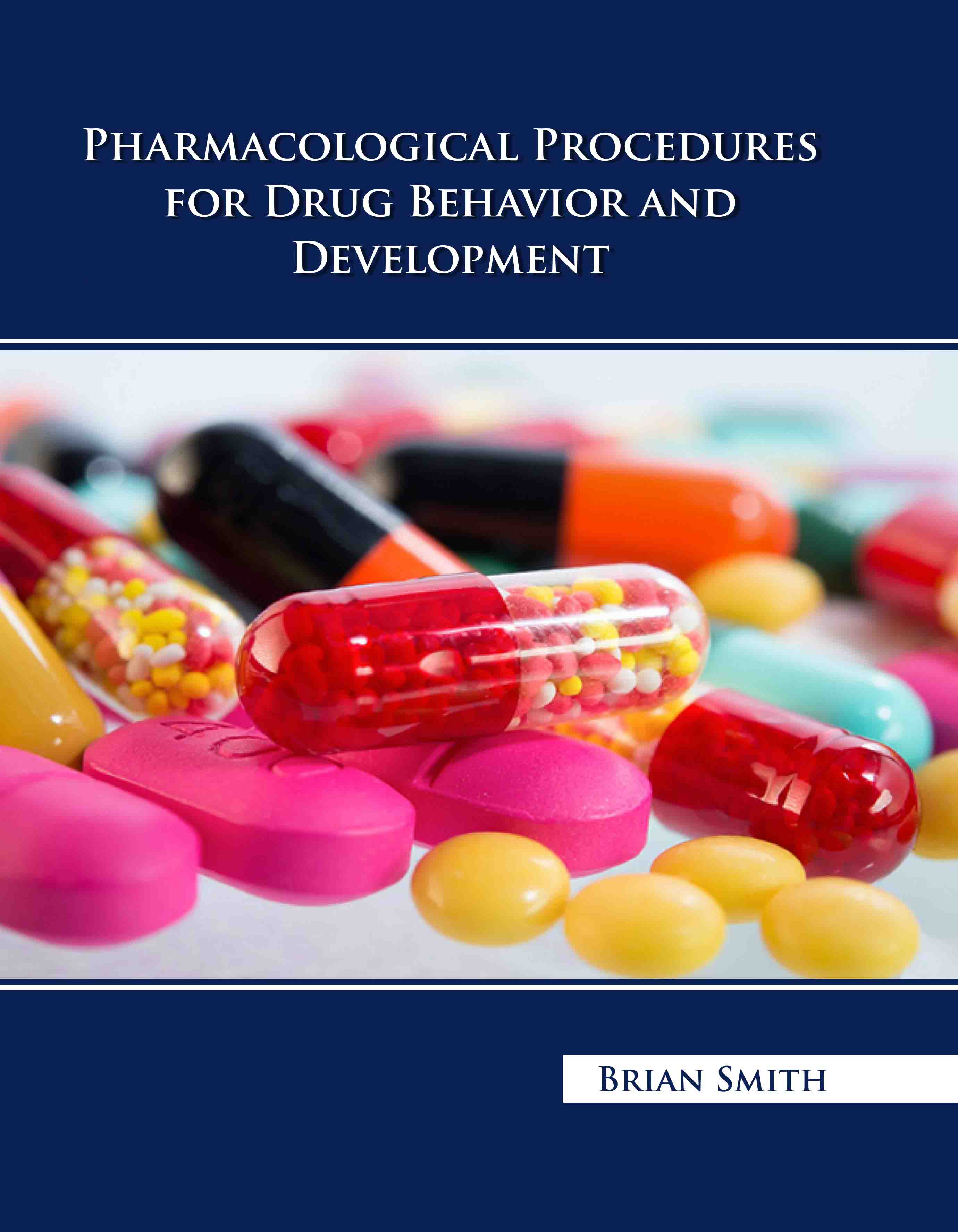 Pharmacological Procedures for Drug Behavior and Development