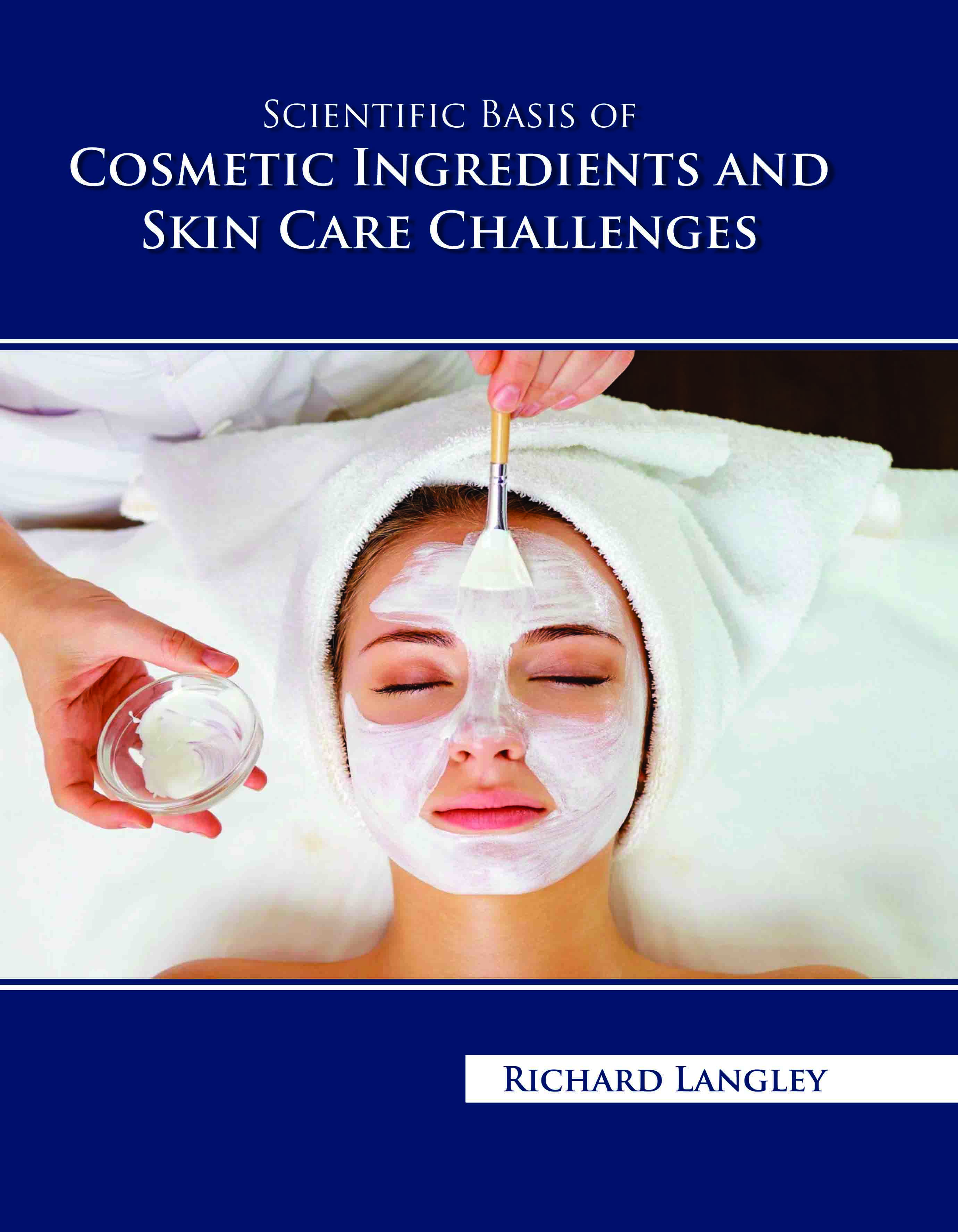 Scientific Basis of Cosmetic Ingredients and Skin Care Challenges