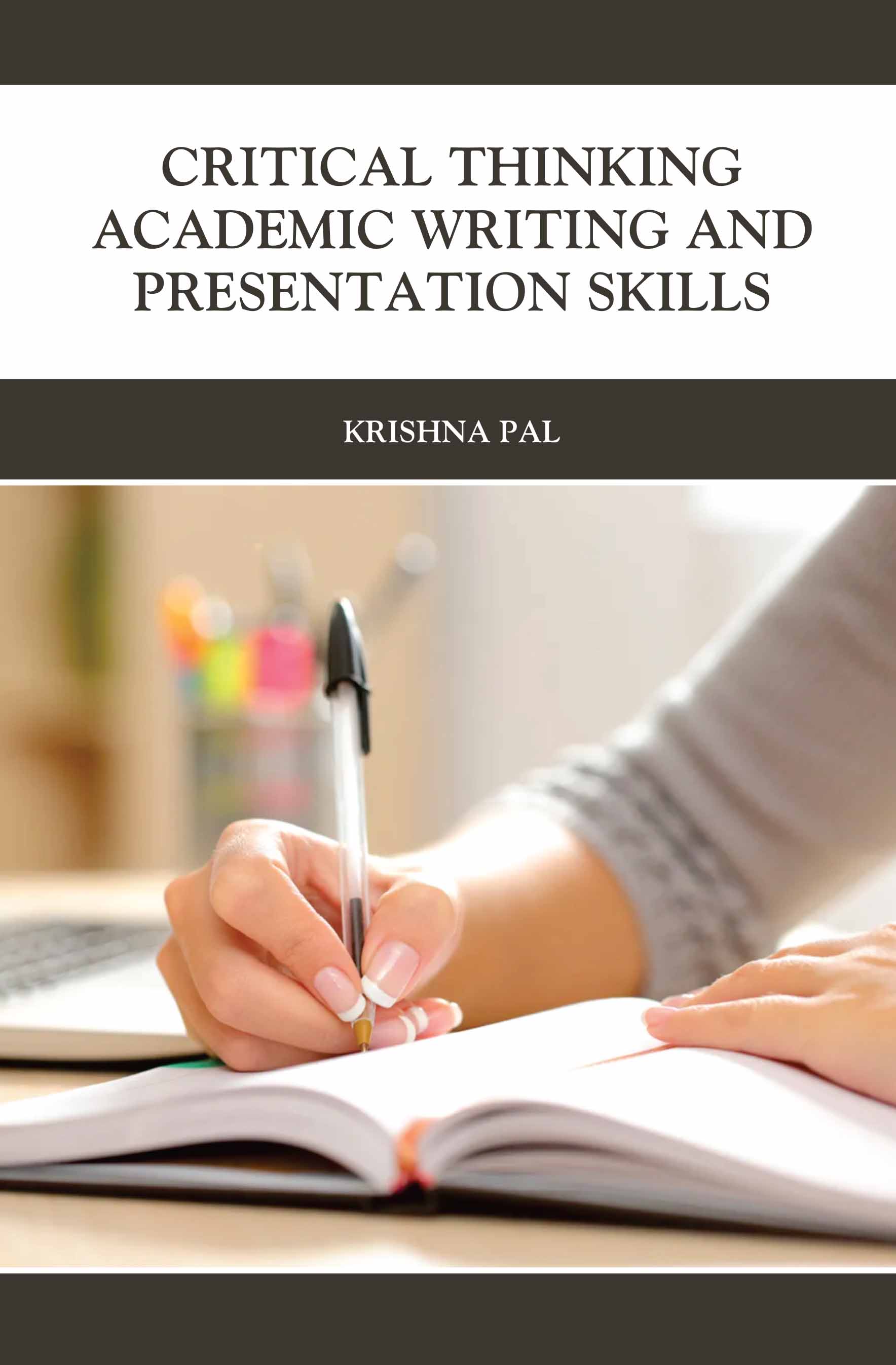 Critical Thinking, Academic Writing and Presentation Skills: Mg University Edition