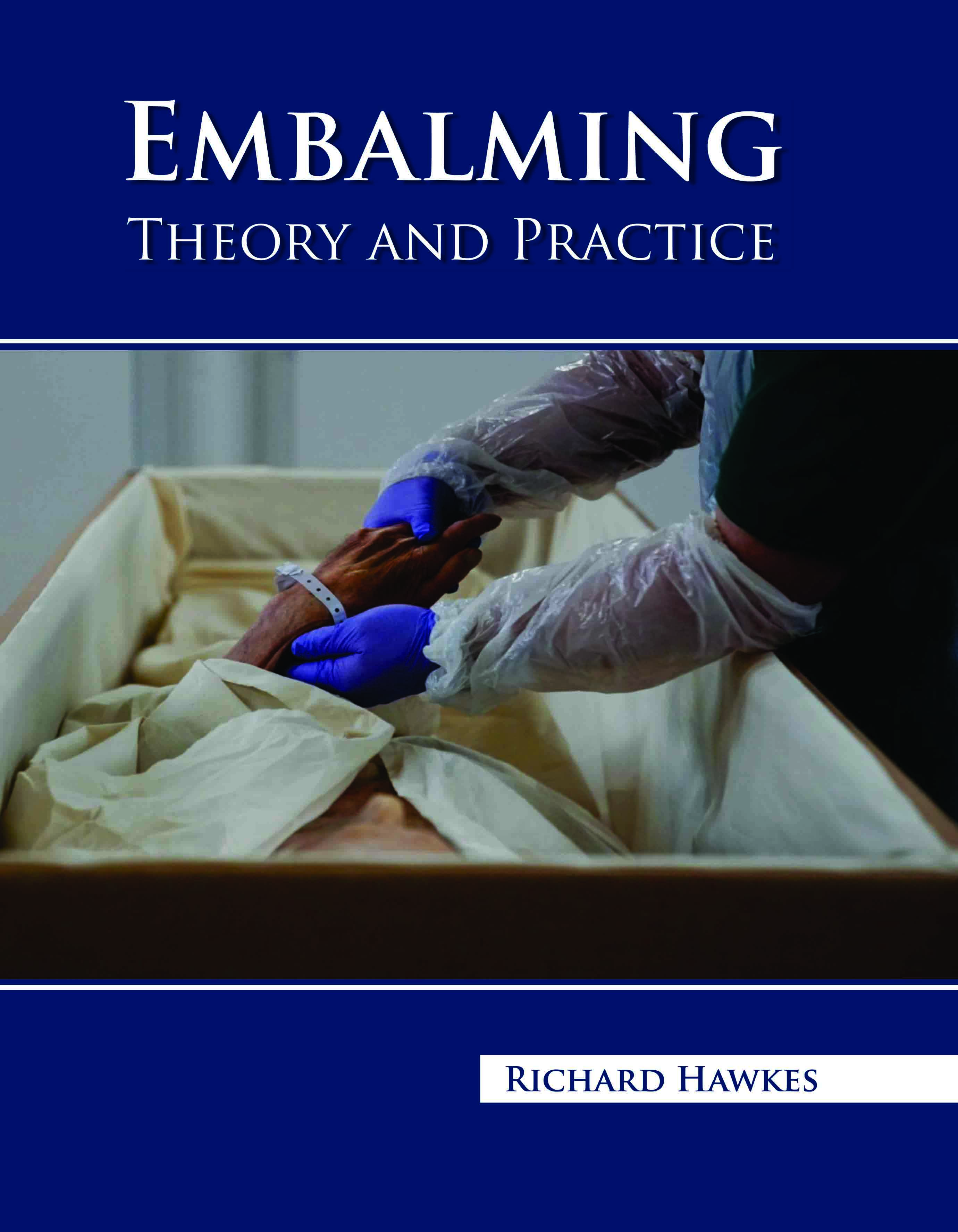 Embalming: Theory and Practice