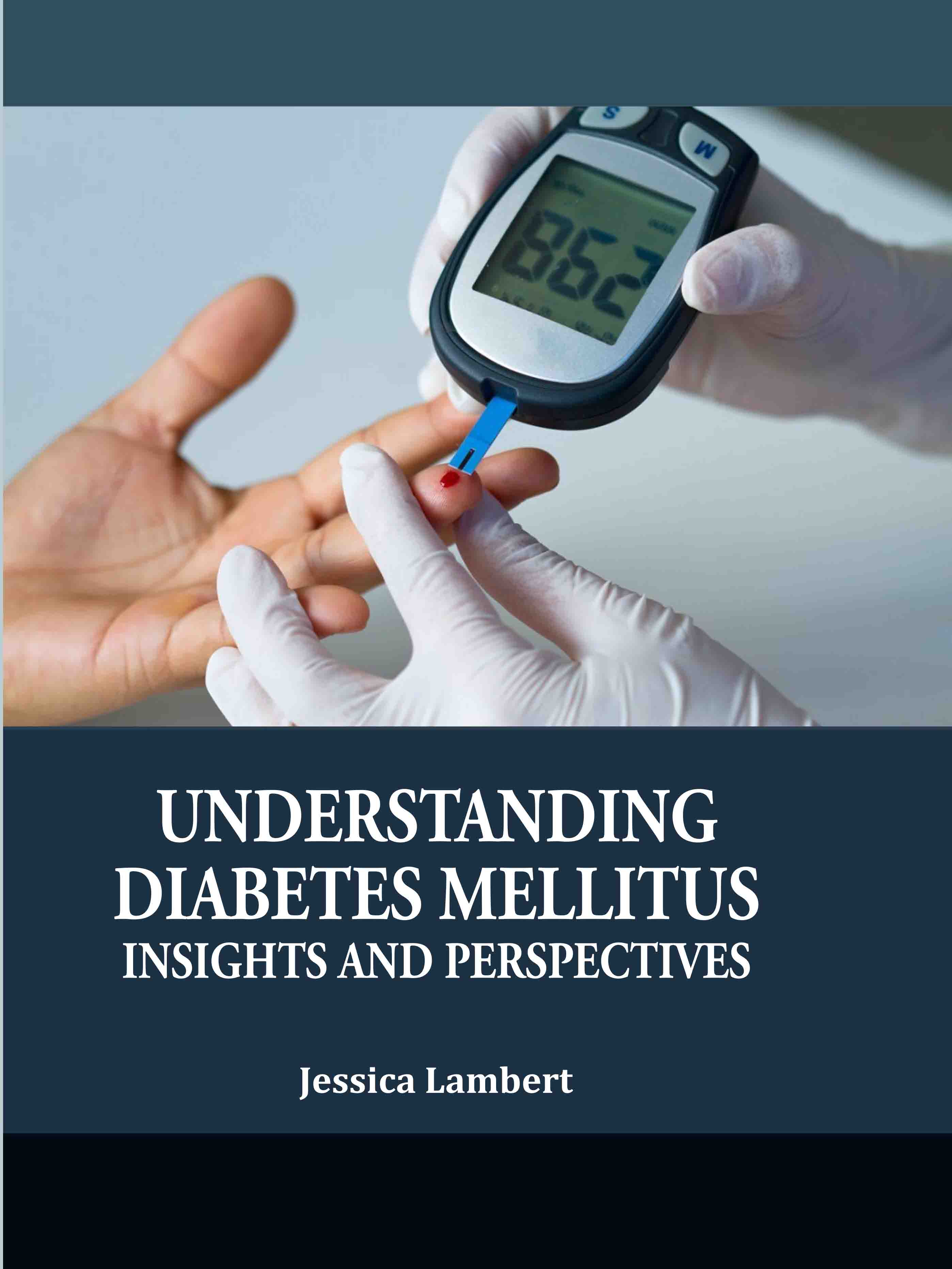 Understanding Diabetes Mellitus: Insights and Perspectives