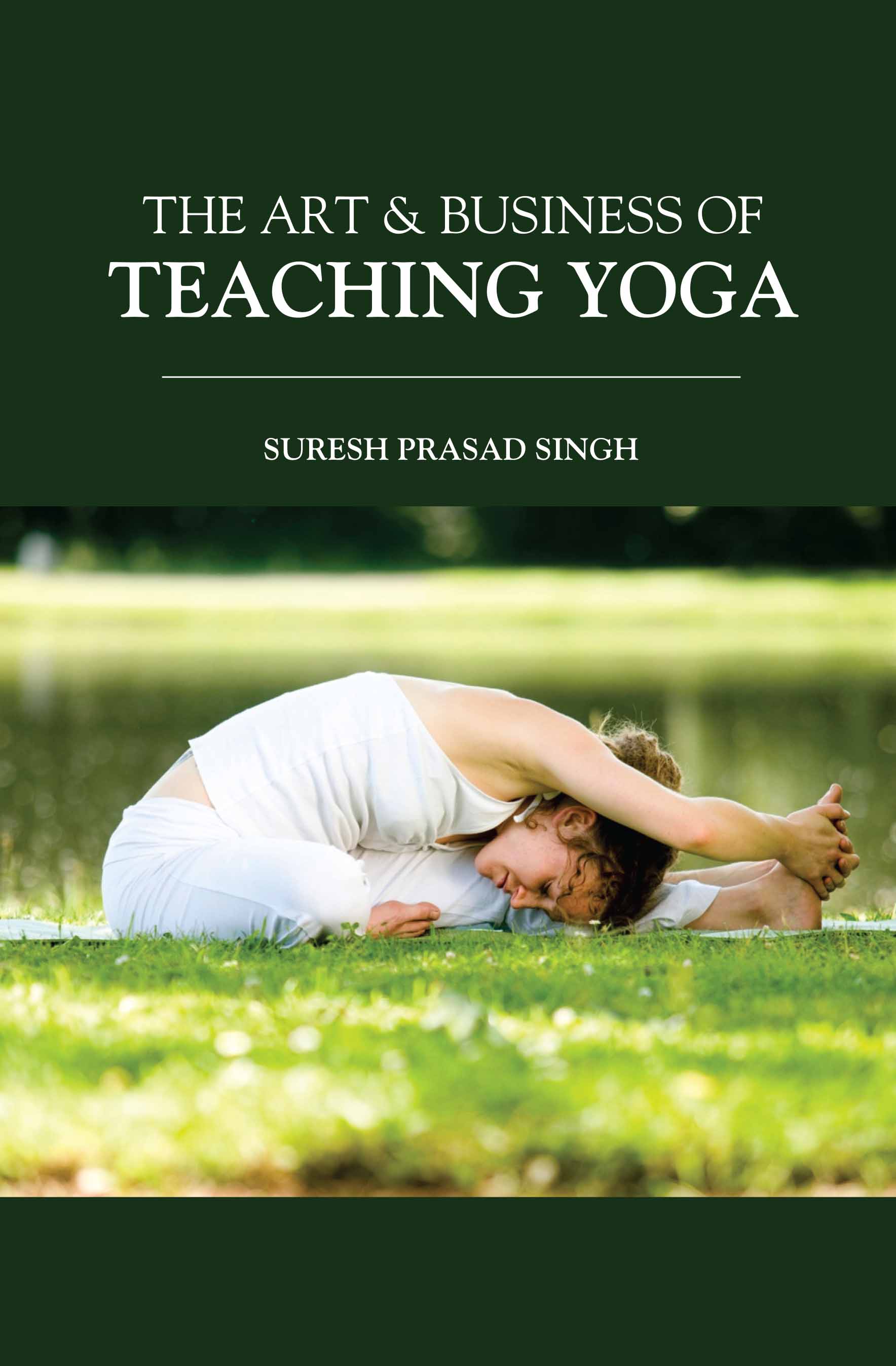 The Art & Business of Teaching Yoga