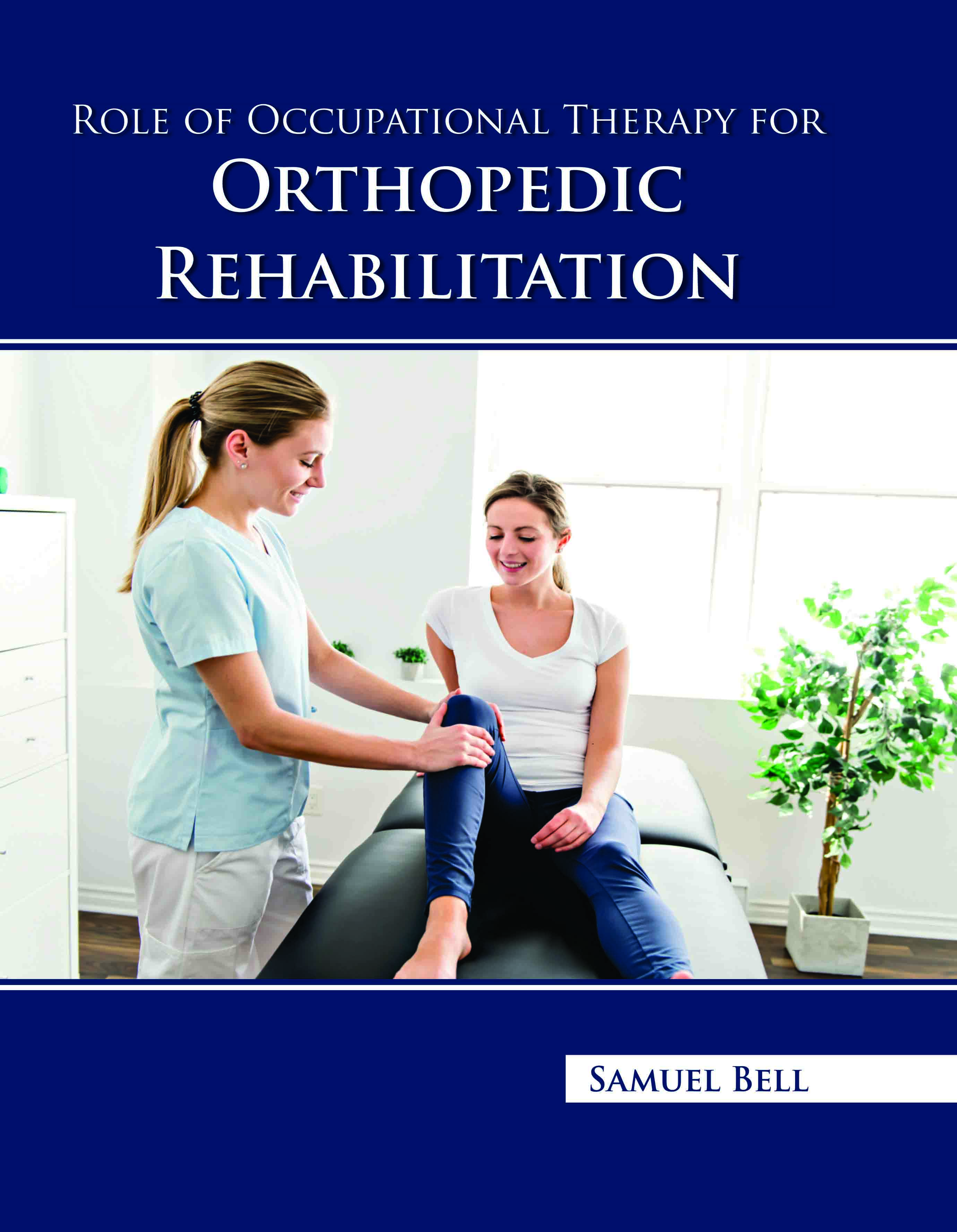 Role of Occupational Therapy for Orthopedic Rehabilitation