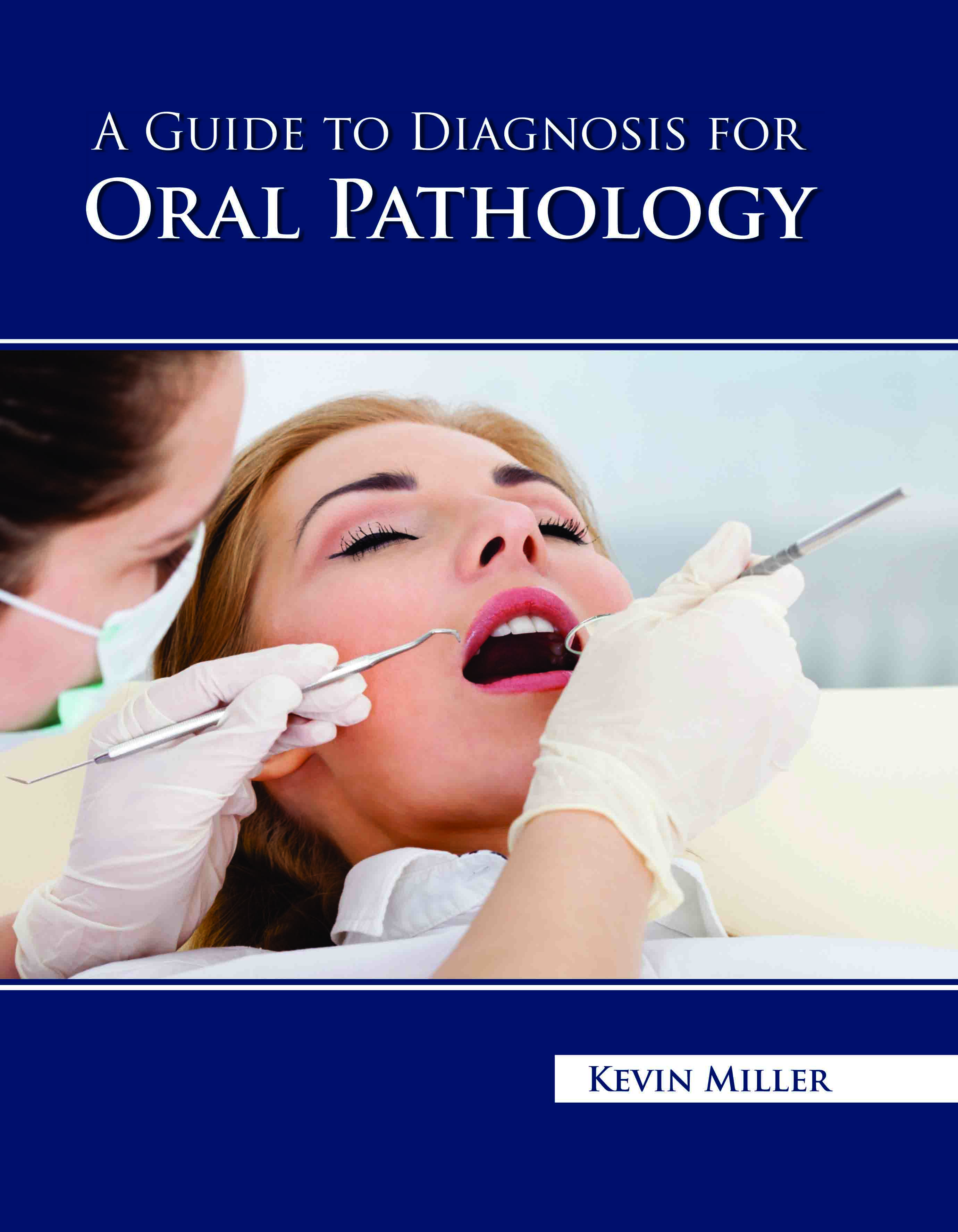 A Guide to Diagnosis for Oral Pathology