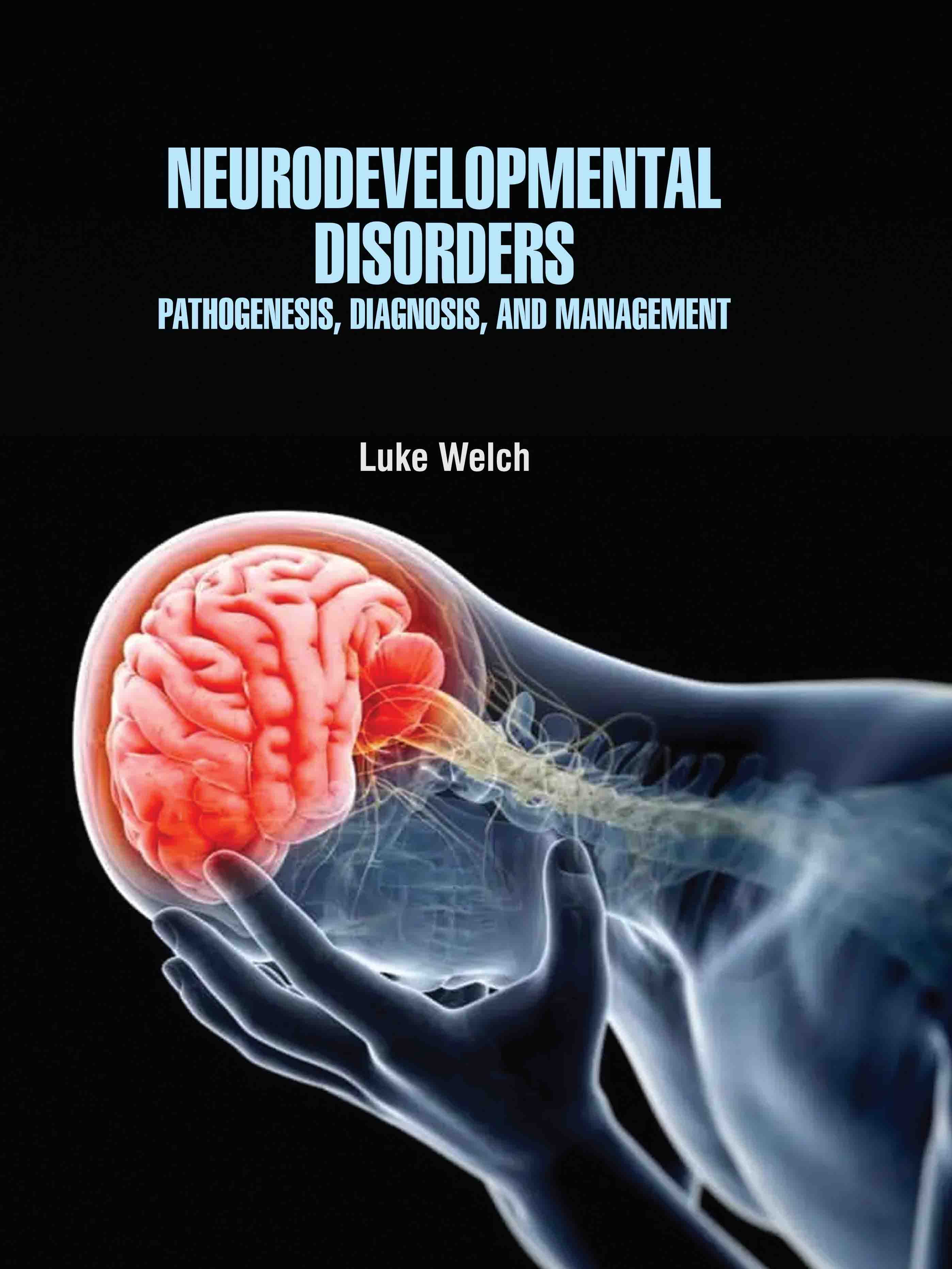 Neurodevelopmental Disorders: Pathogenesis, Diagnosis, and Management
