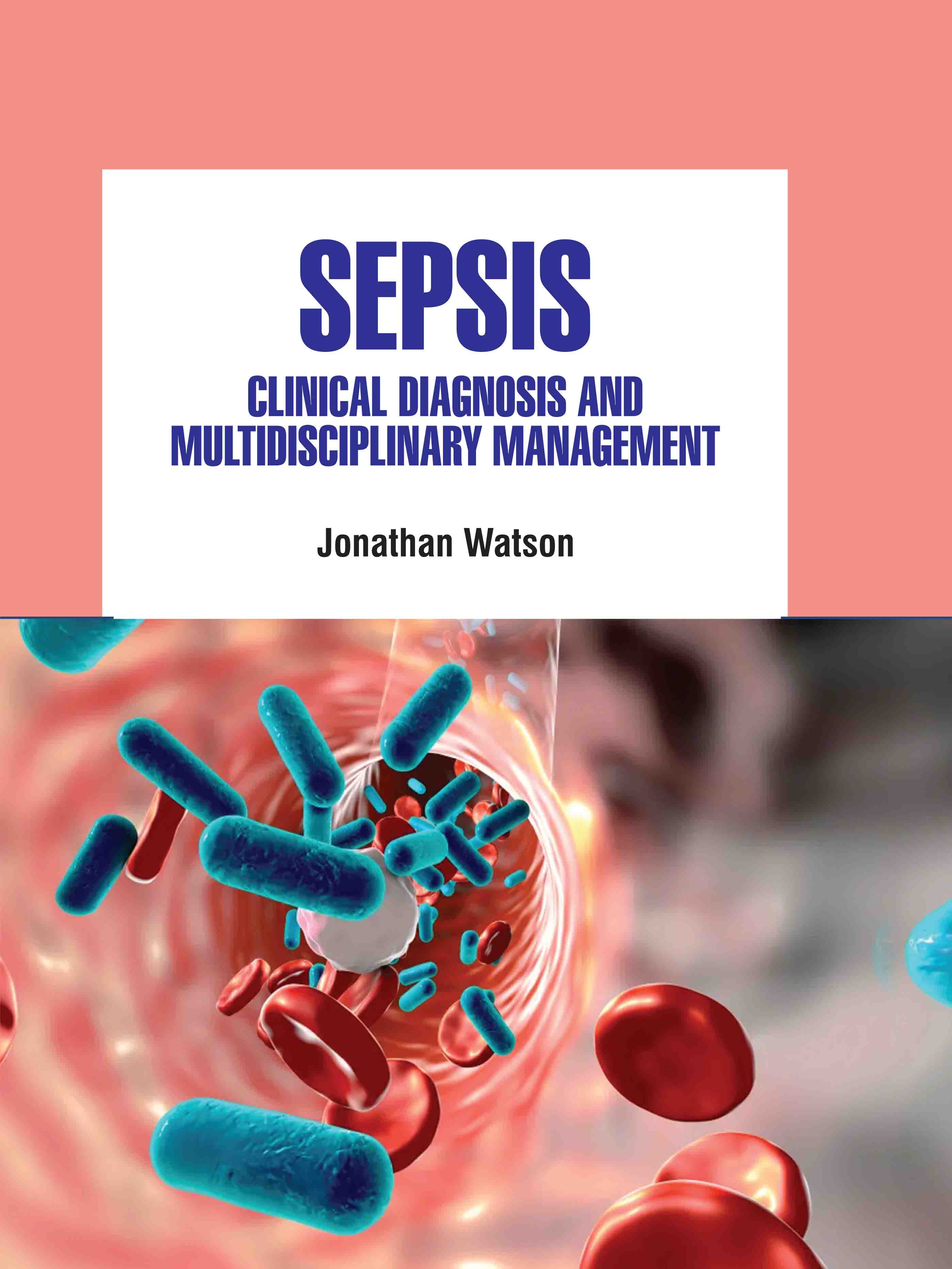 Sepsis: Clinical Diagnosis and Multidisciplinary Management