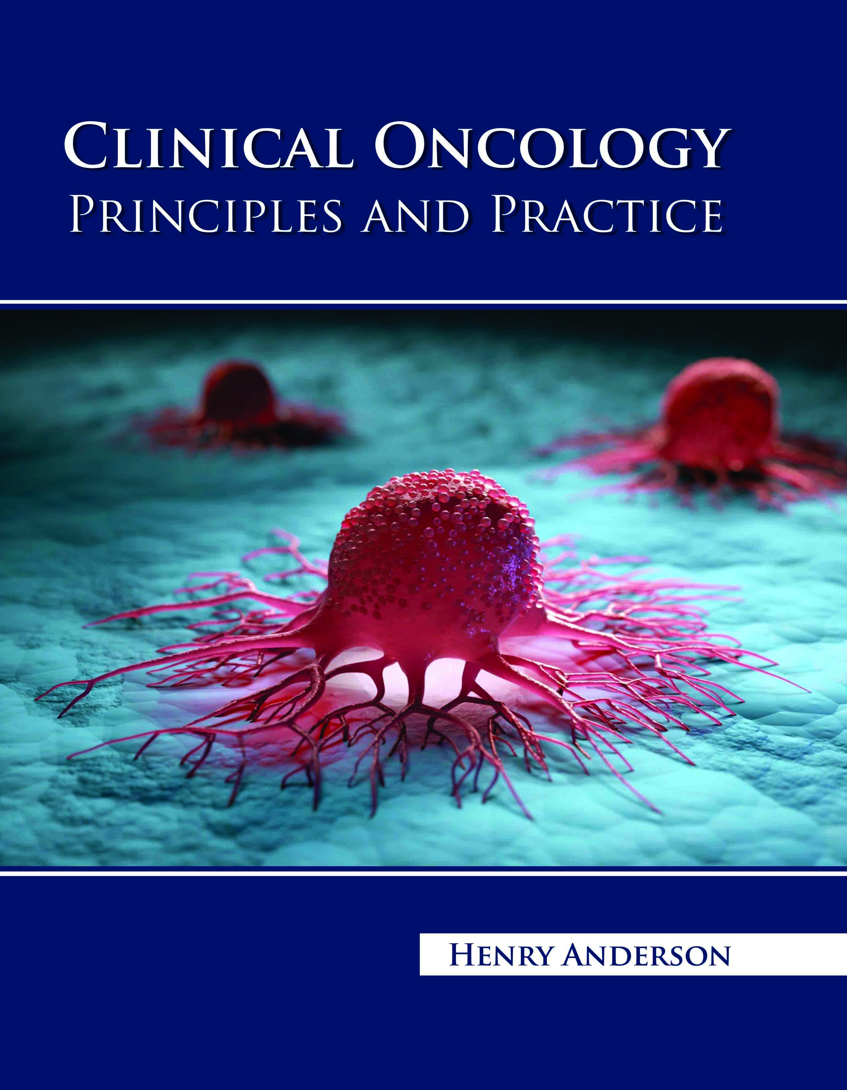Clinical Oncology: Principles and Practice