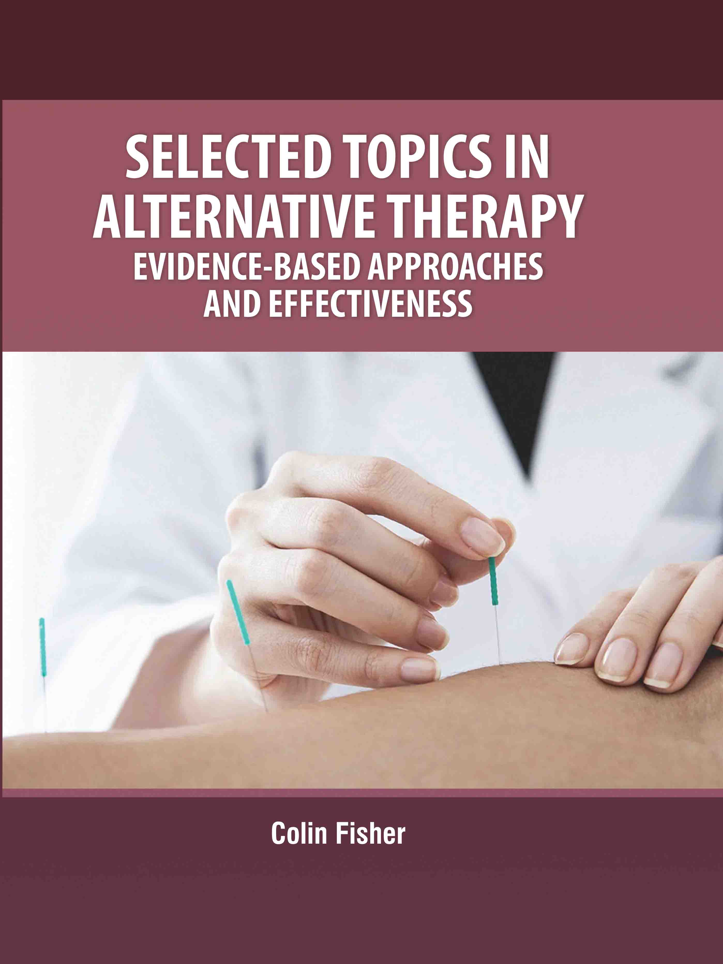 Selected Topics in Alternative Therapy: Evidence-Based Approaches and Effectiveness