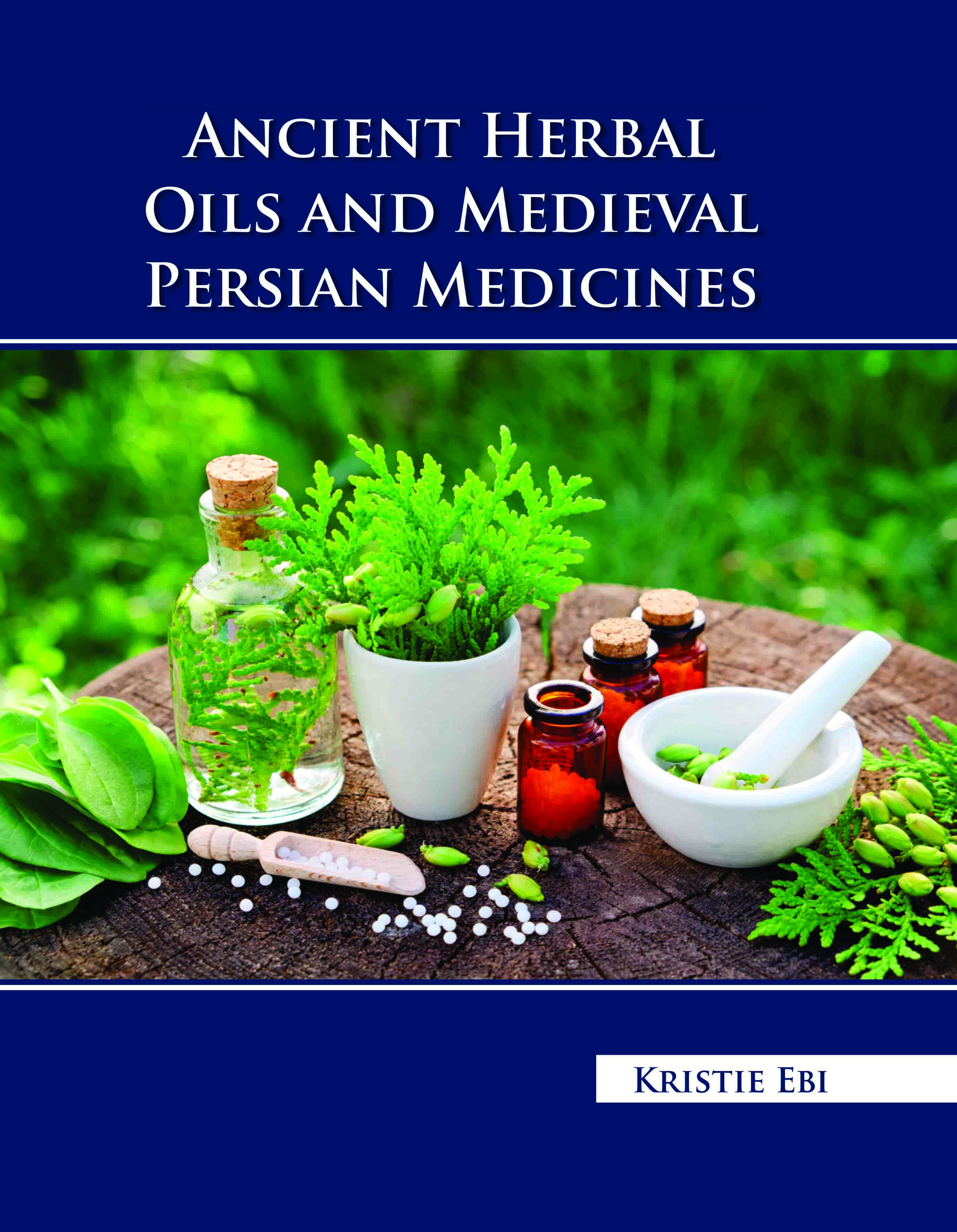 Ancient Herbal Oils and Medieval Persian Medicines