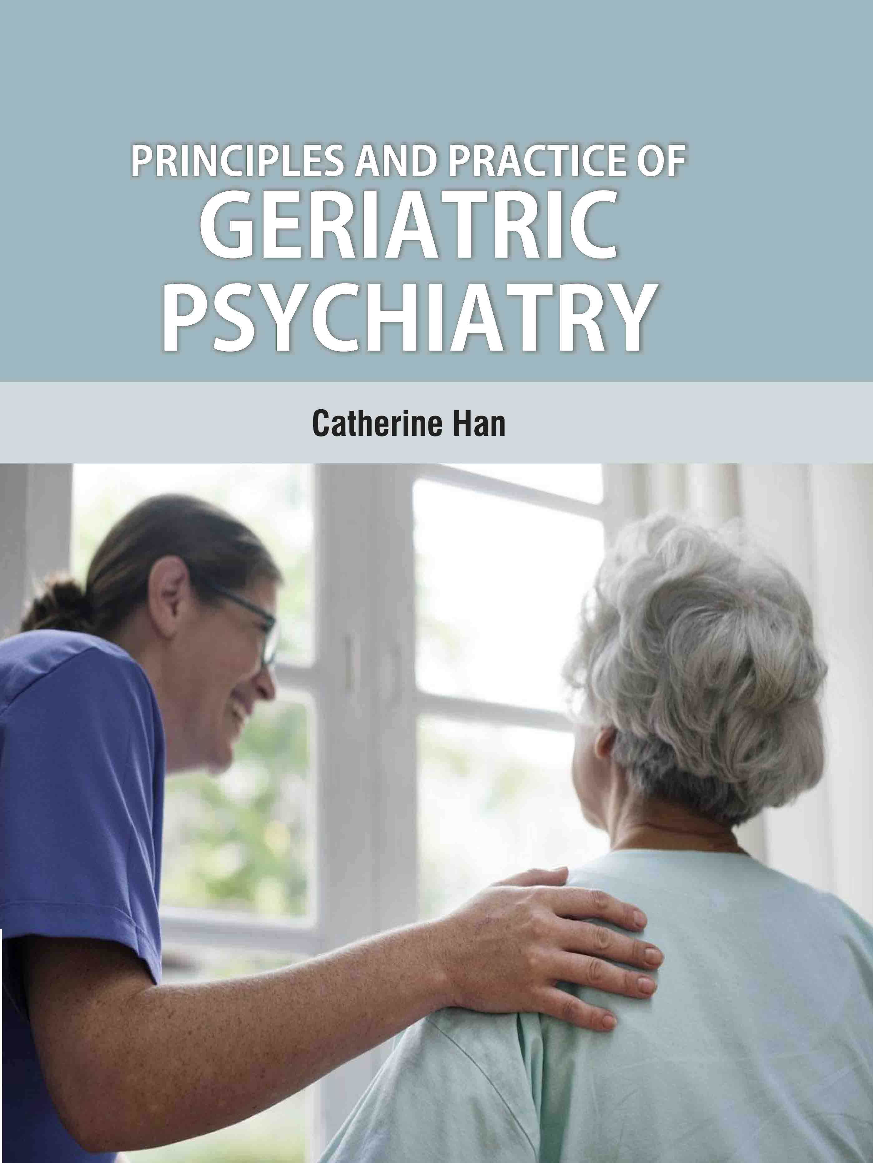 Principles and Practice of Geriatric Psychiatry
