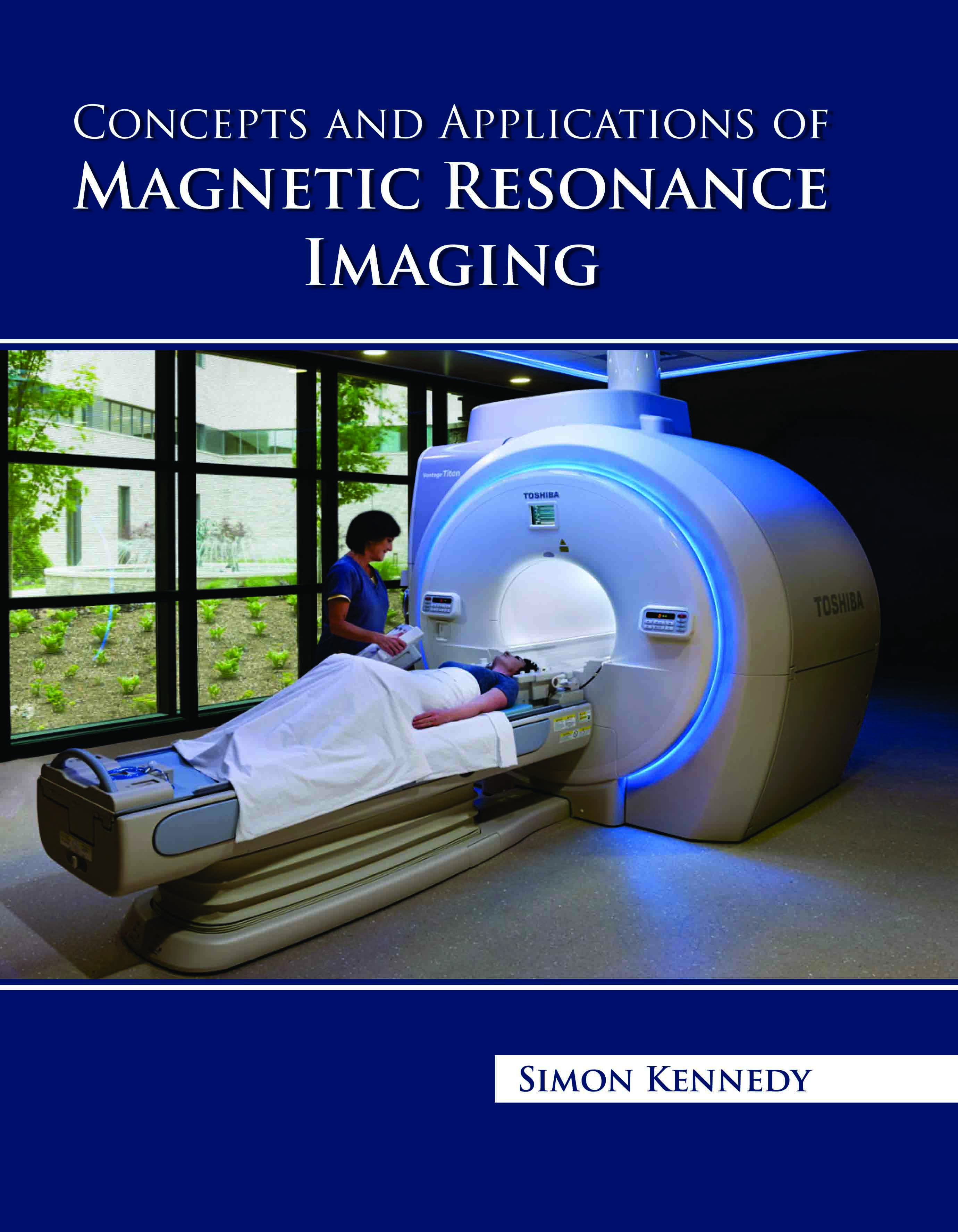 Concepts and Applications of Magnetic Resonance Imaging