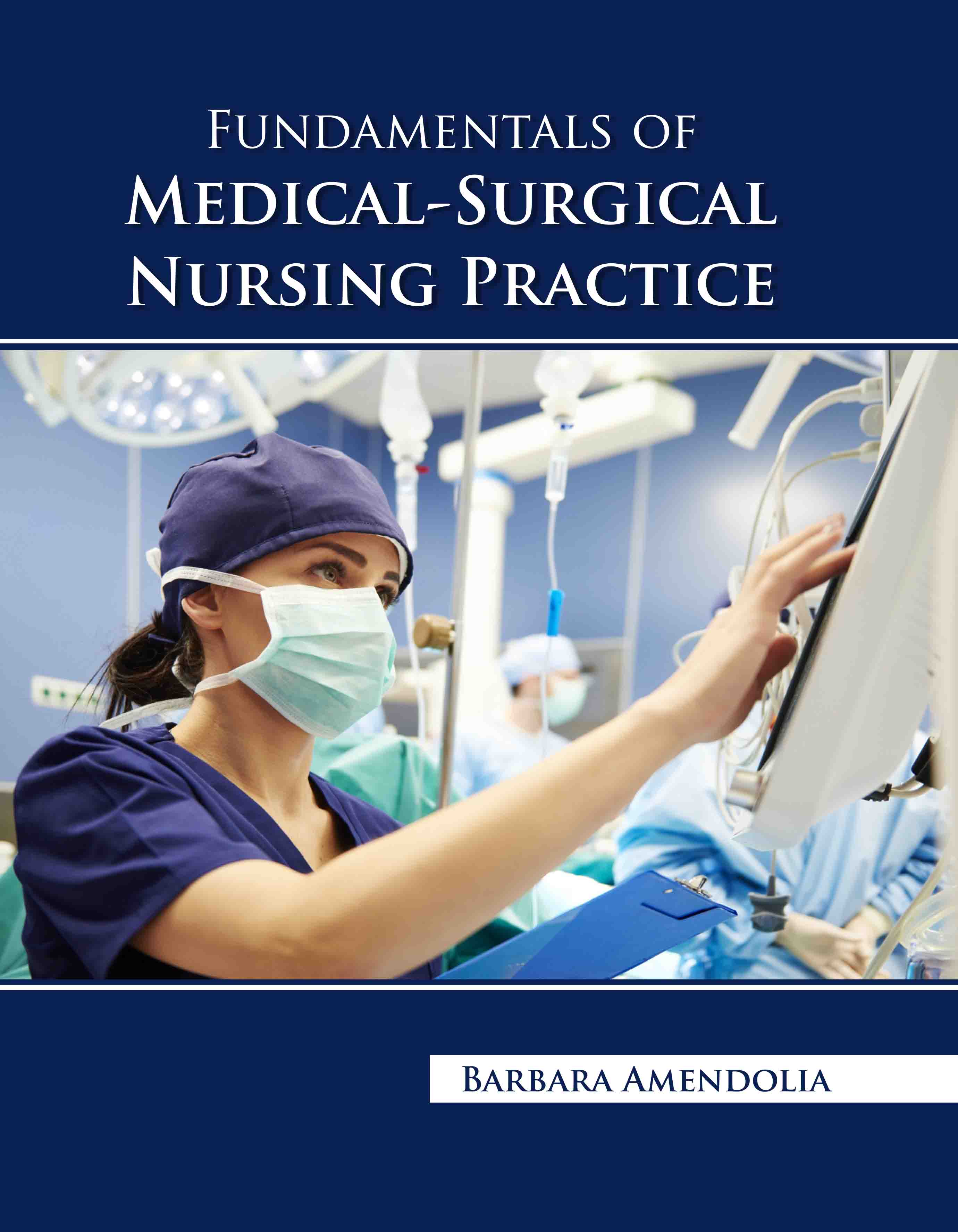 Fundamentals of Medical-Surgical Nursing Practice