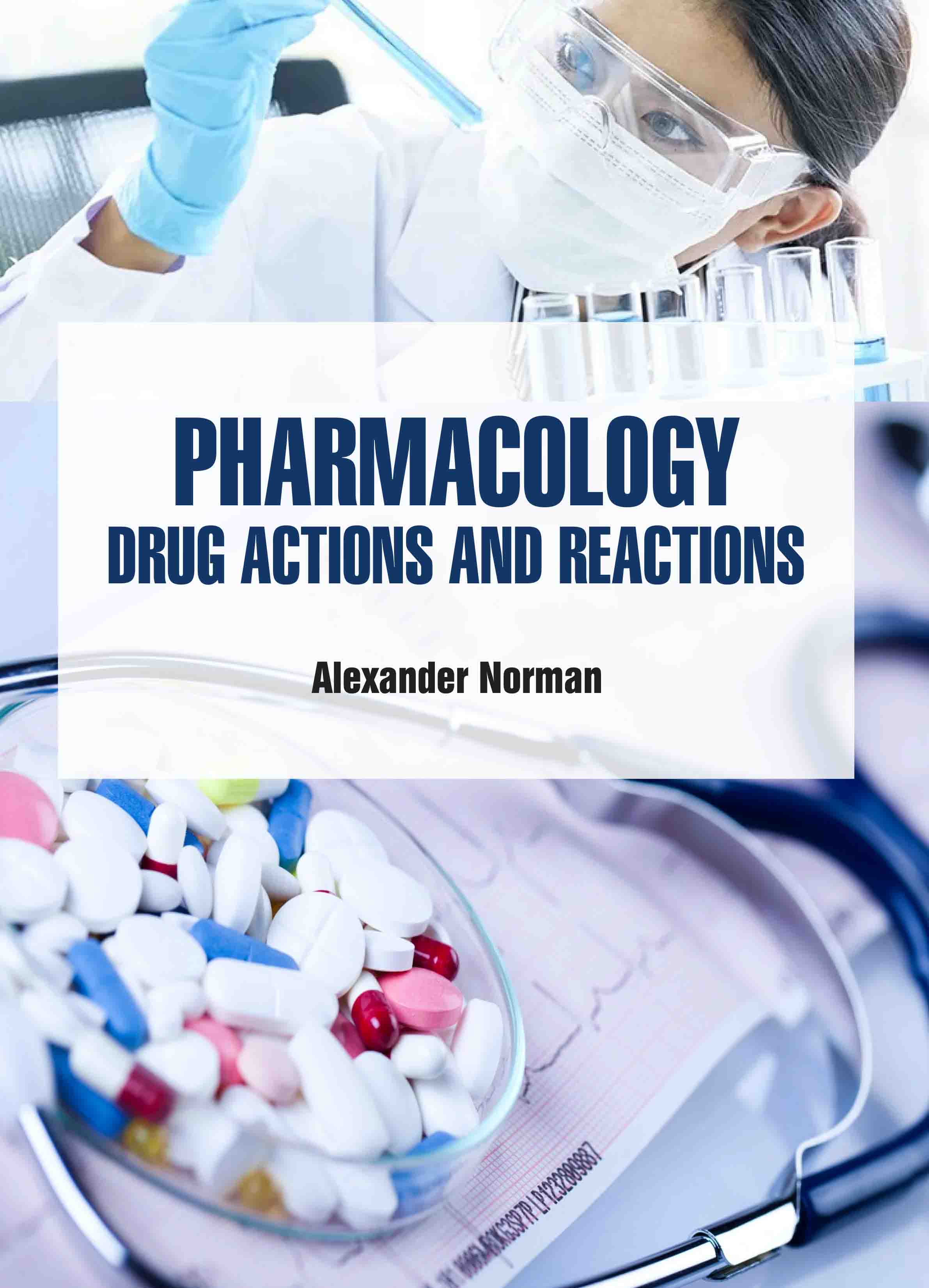 Pharmacology: Drug Actions and Reactions
