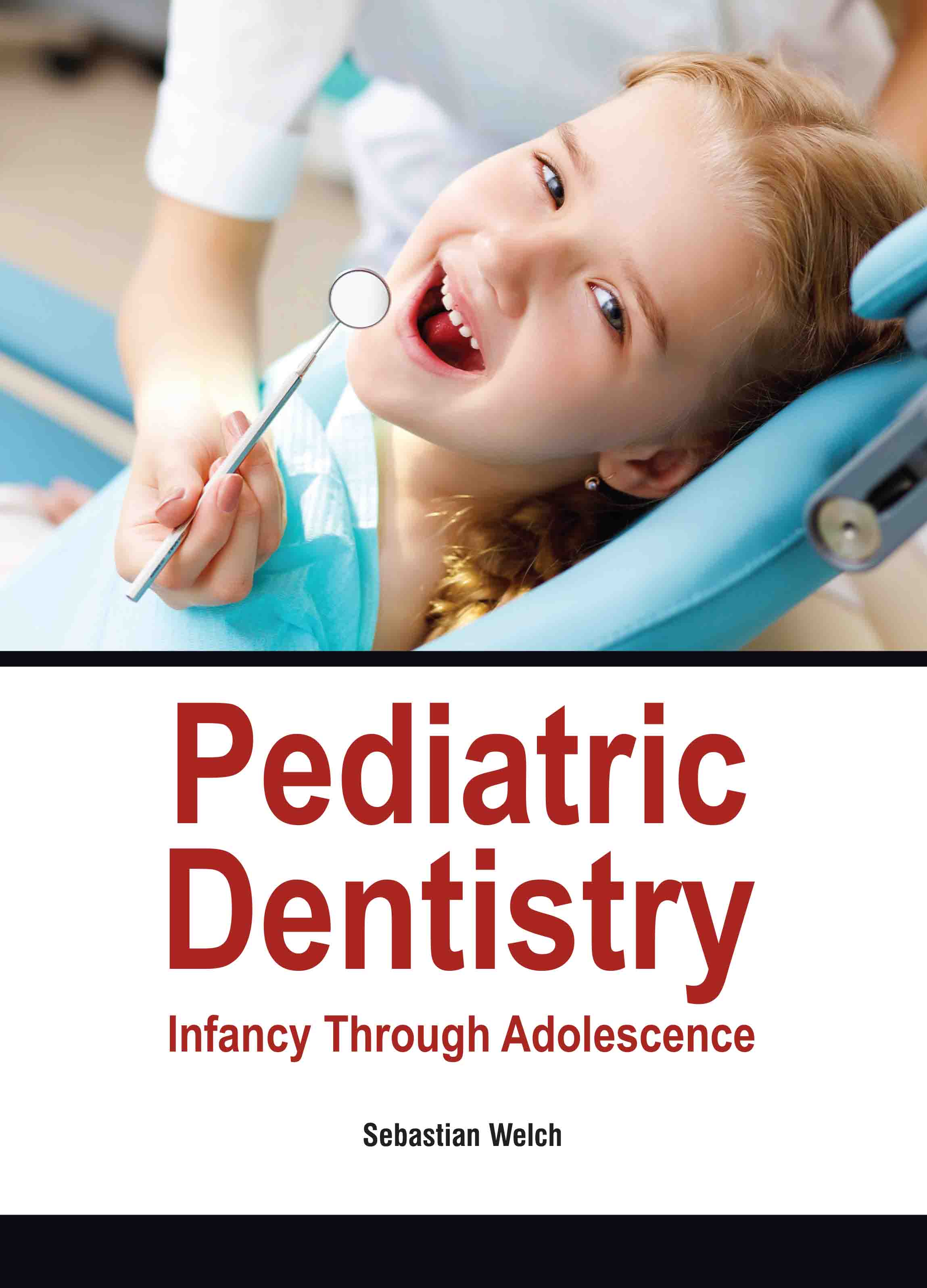 Pediatric Dentistry: Infancy Through Adolescence
