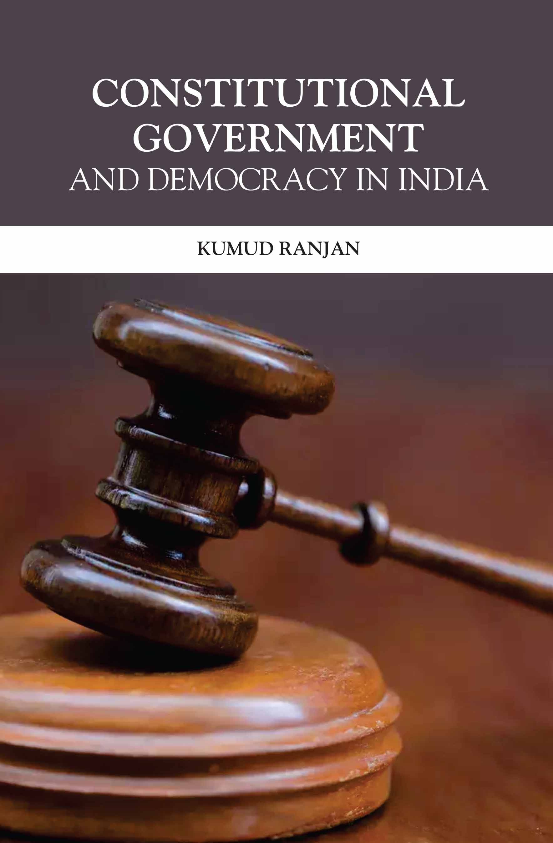 Constitutional Government and Democracy in India