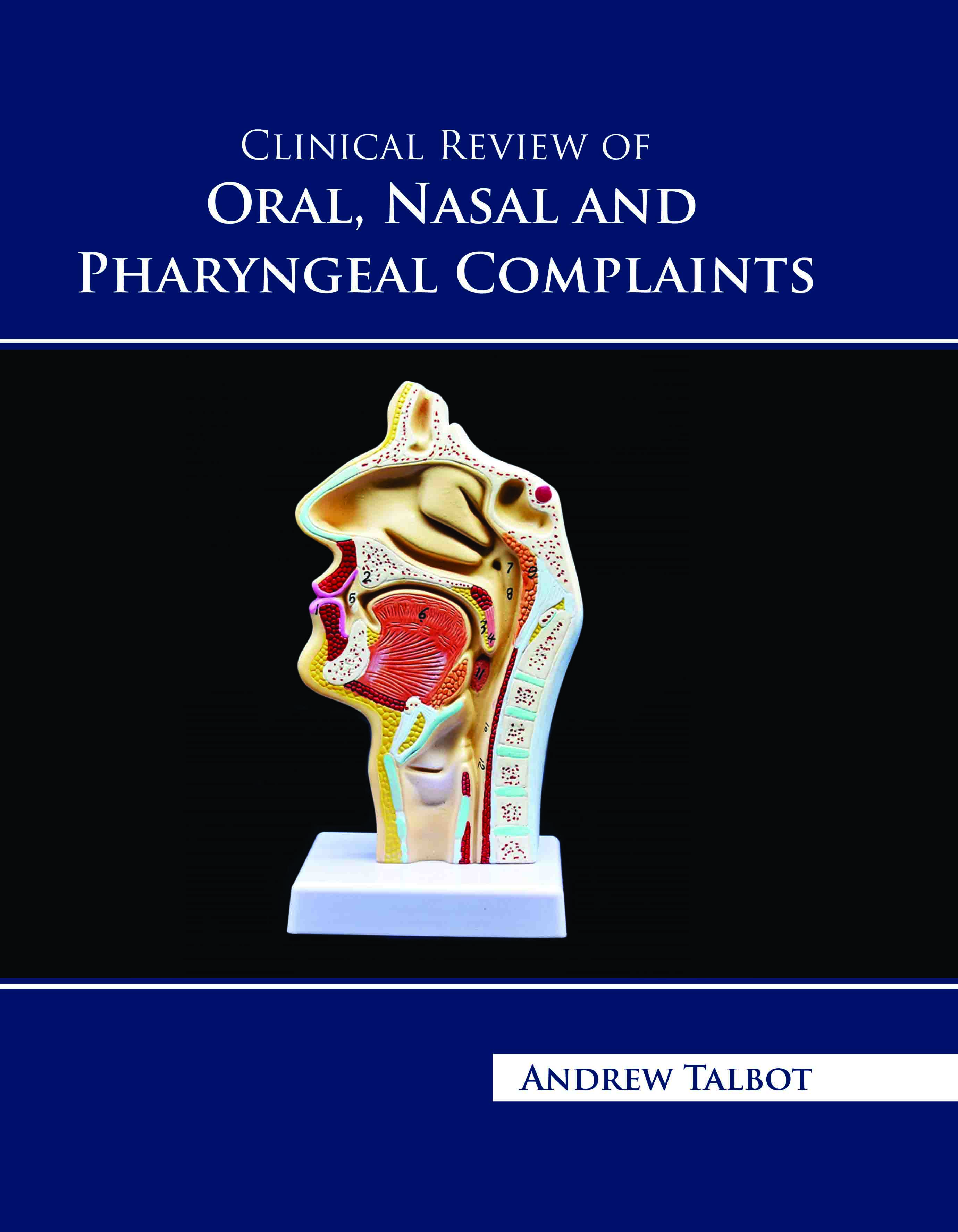 Clinical Review of Oral, Nasal and Pharyngeal Complaints