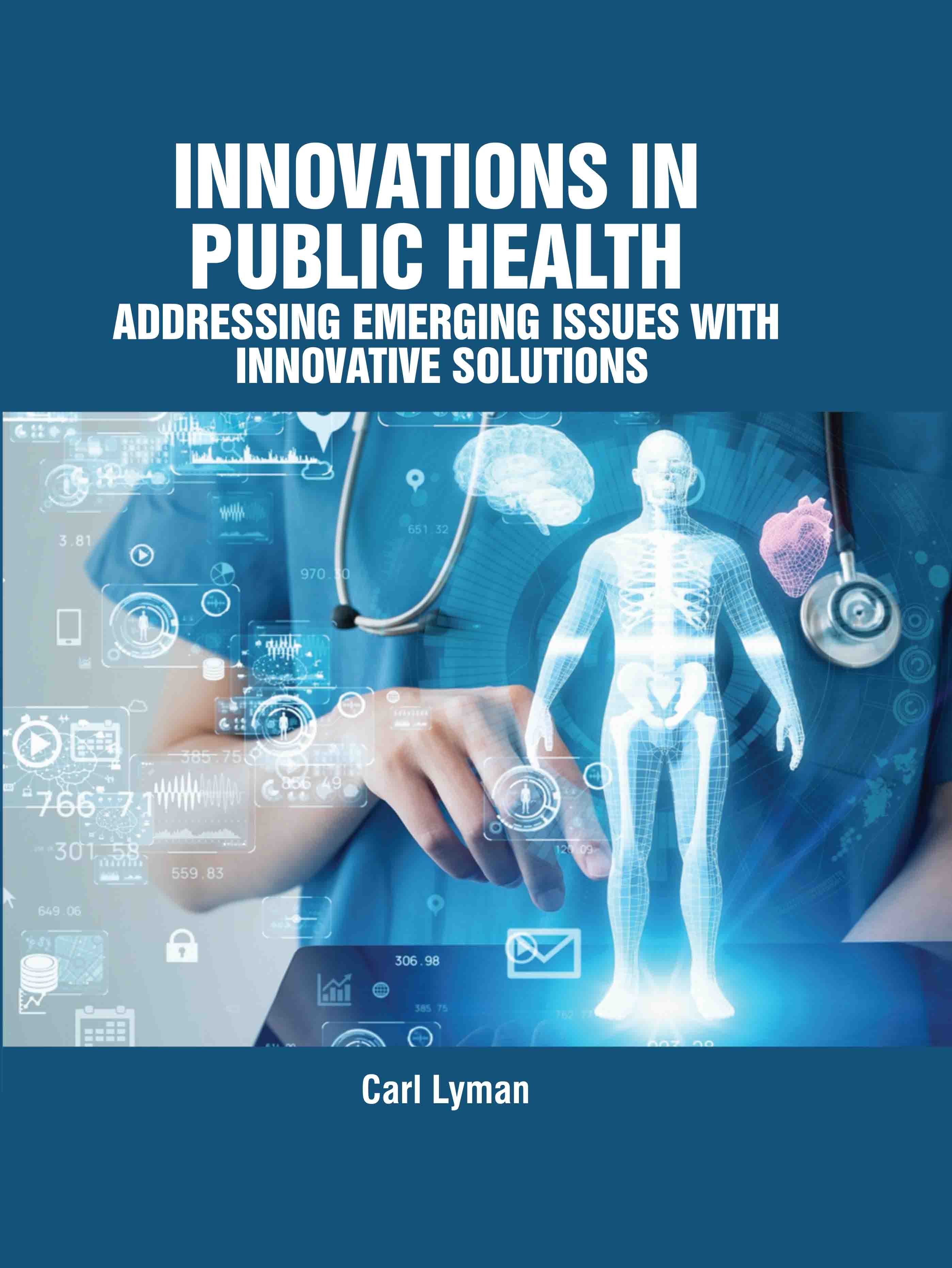 Innovations in Public Health: Addressing Emerging Issues With Innovative Solutions