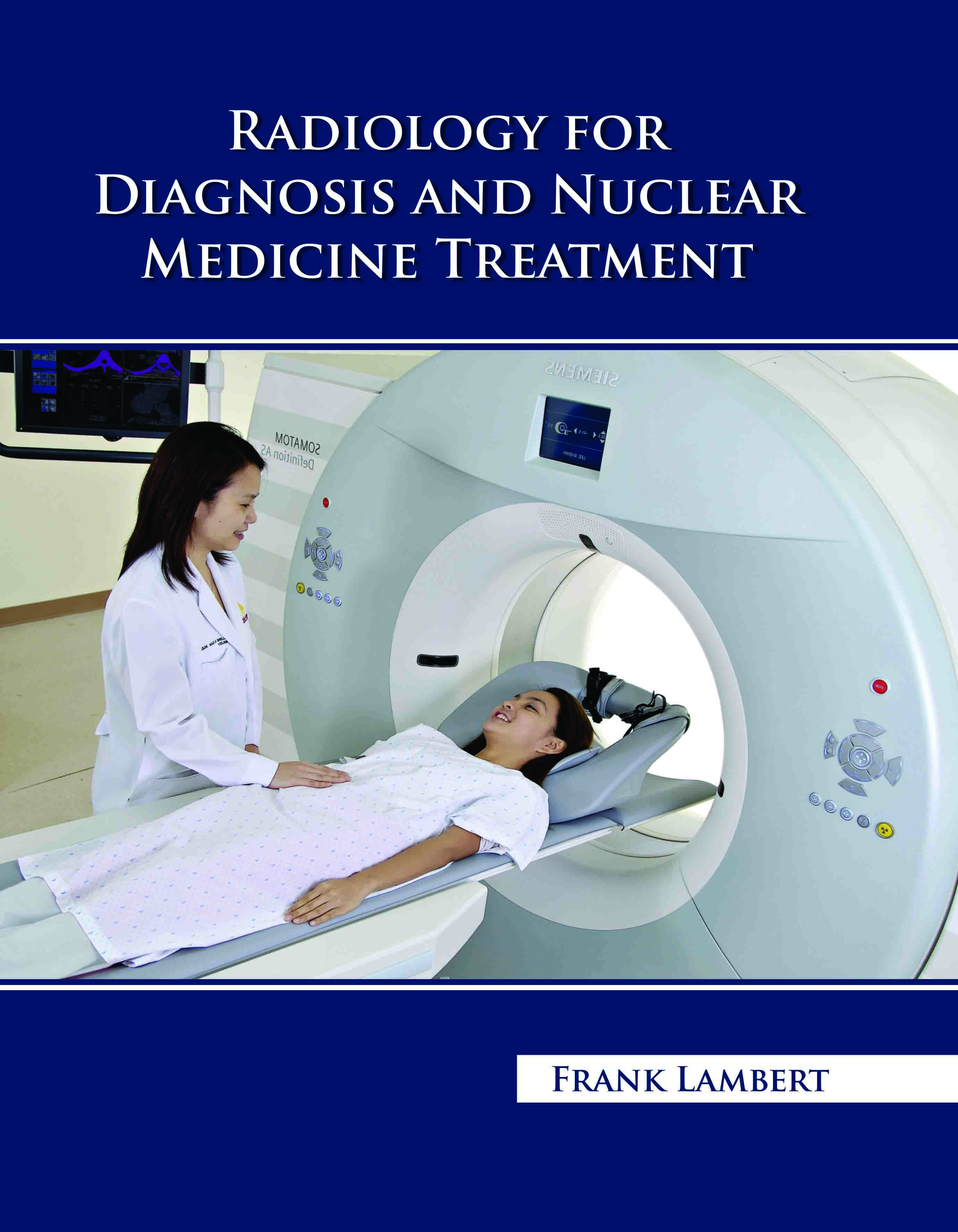 Radiology for Diagnosis and Nuclear Medicine Treatment