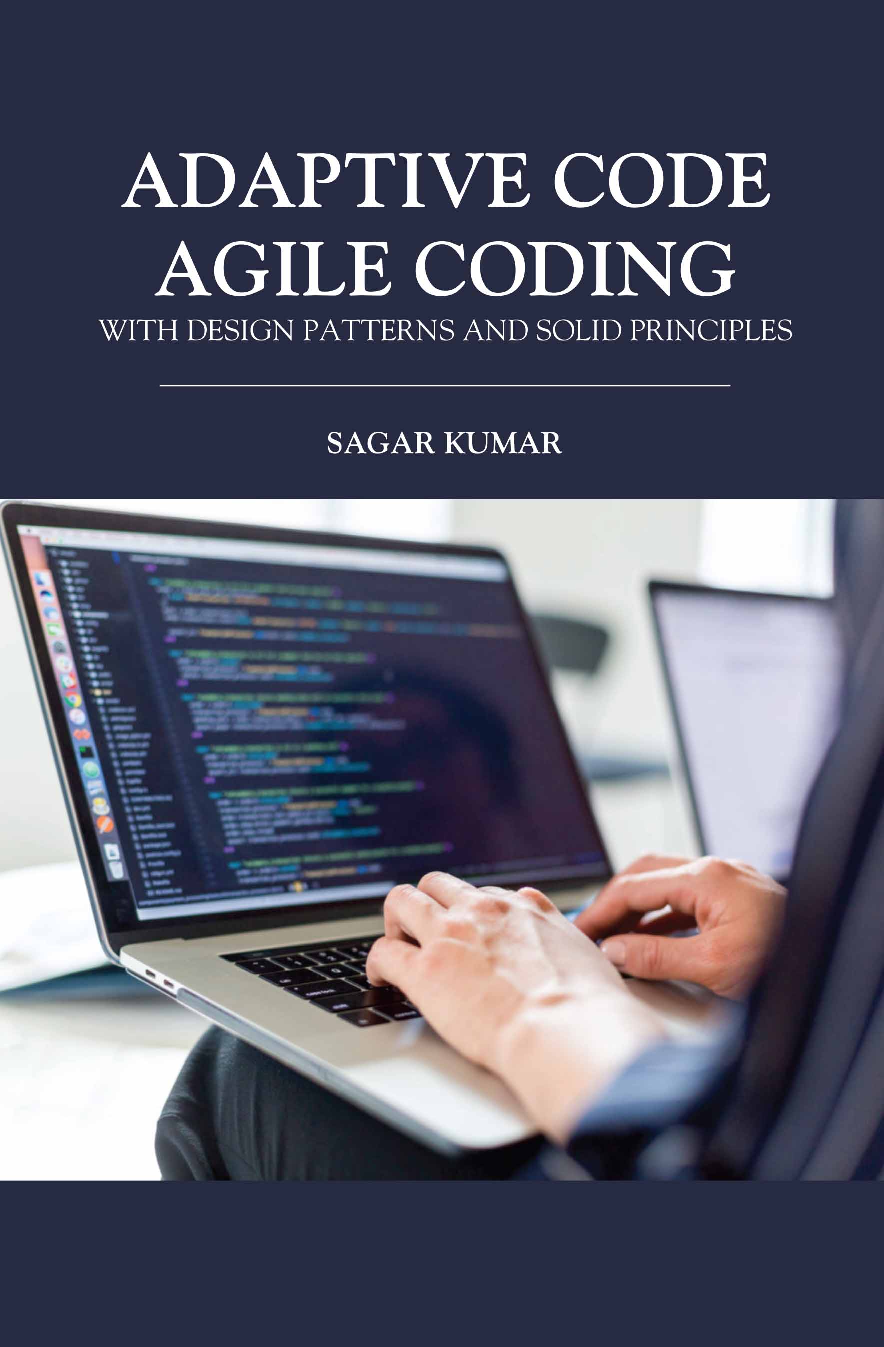 Adaptive Code: Agile Coding With Design Patterns and Solid Principles