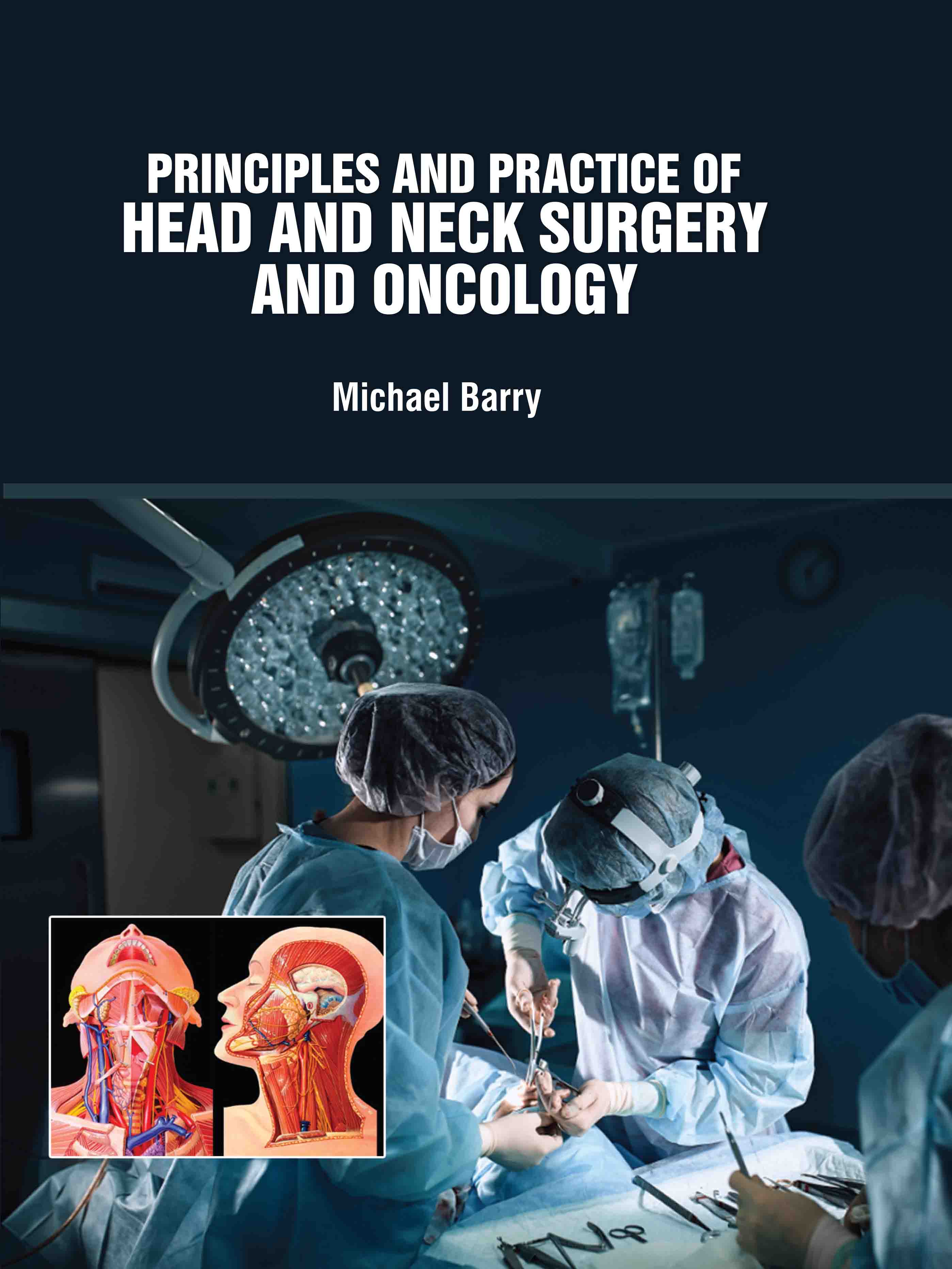 Principles and Practice of Head and Neck Surgery and Oncology