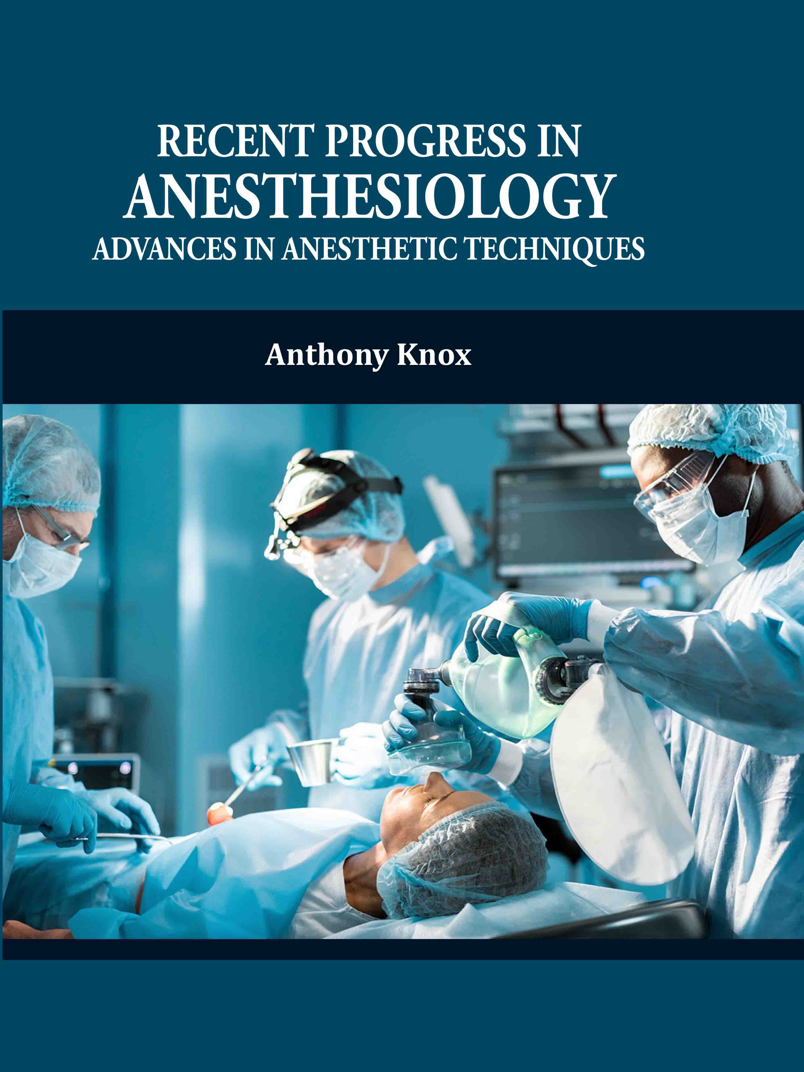 Recent Progress in Anesthesiology: Advances in Anesthetic Techniques