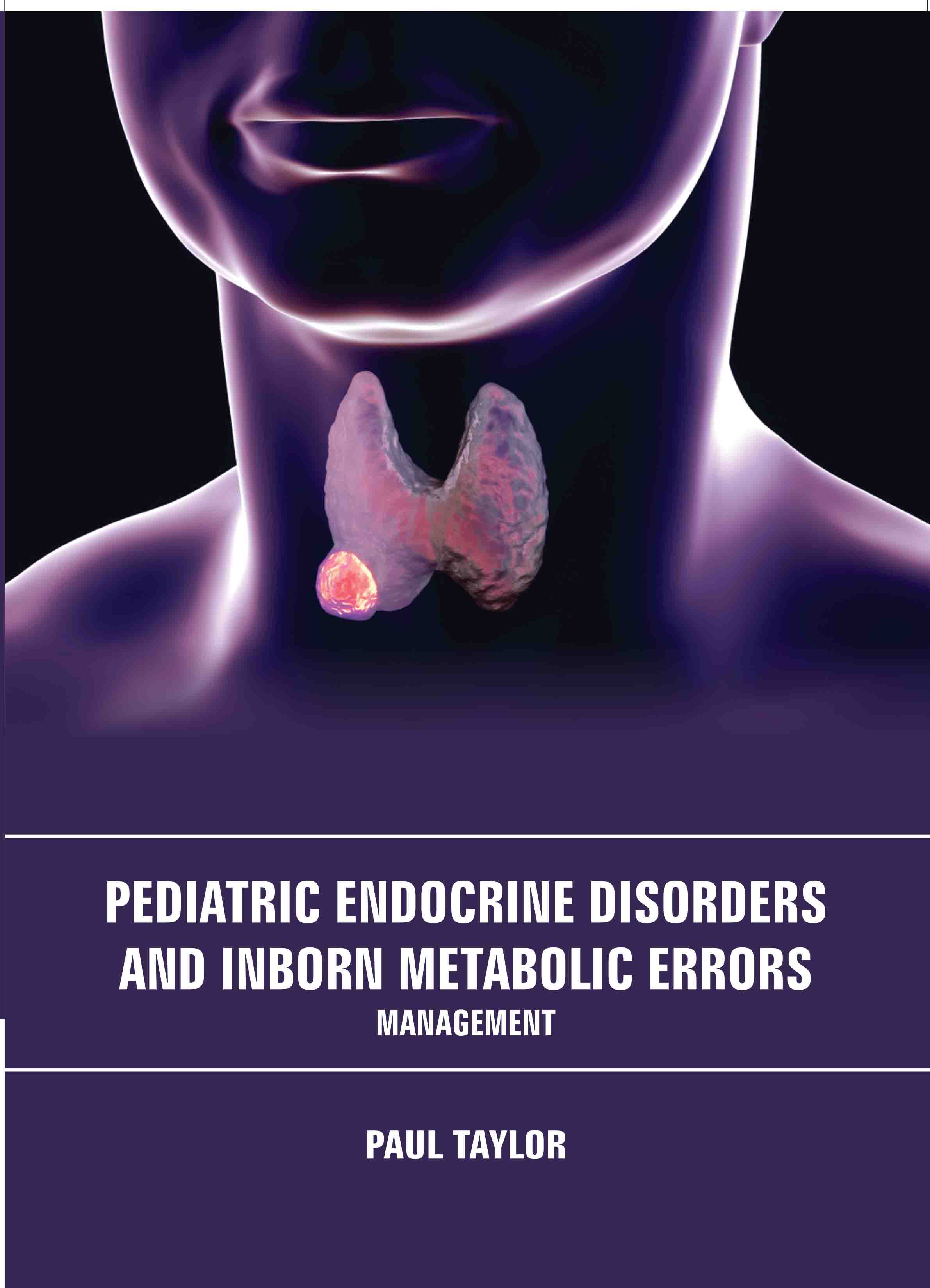Pediatric Endocrine Disorders and Inborn Metabolic Errors: Management