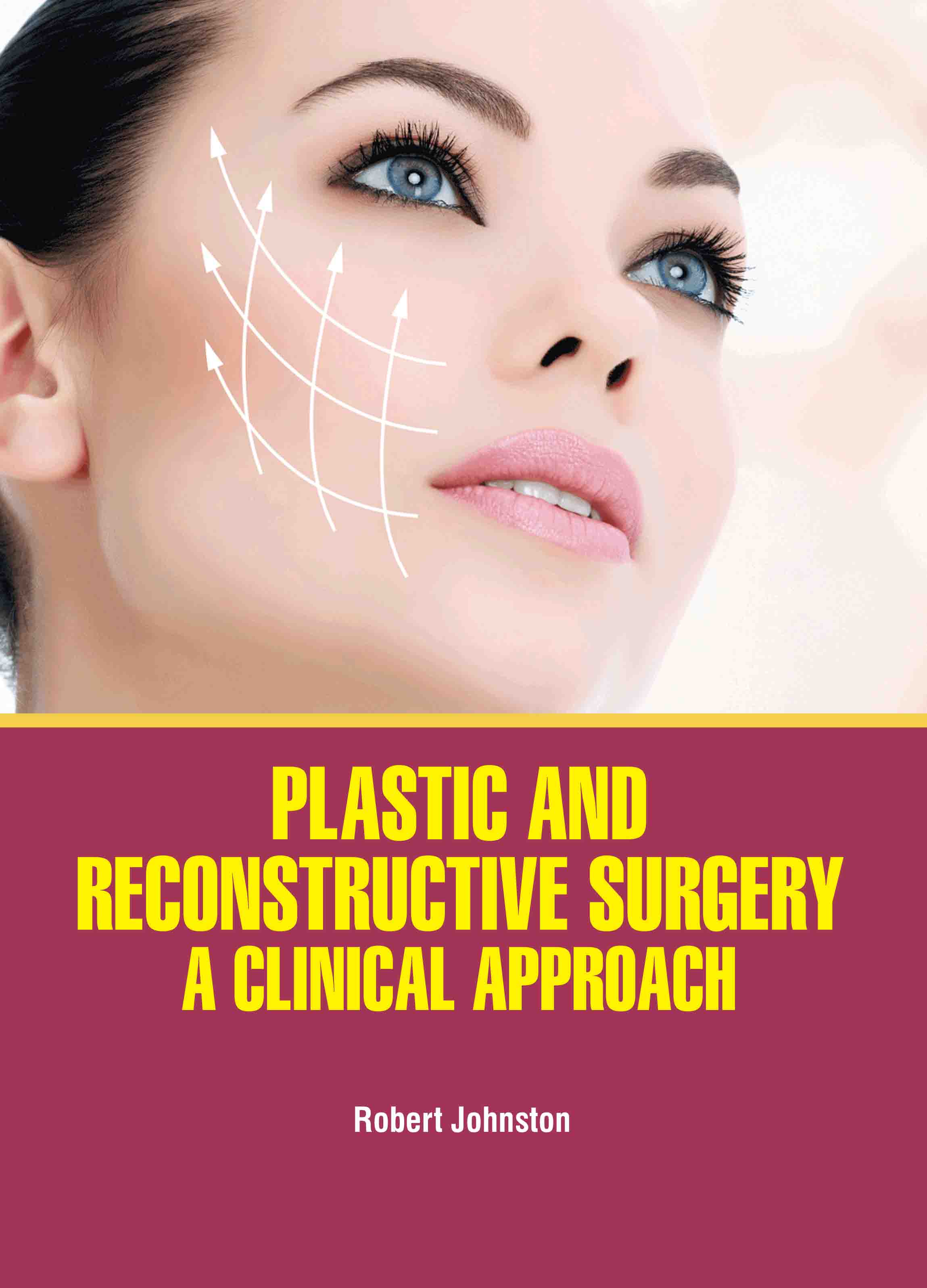 Plastic and Reconstructive Surgery: A Clinical Approach