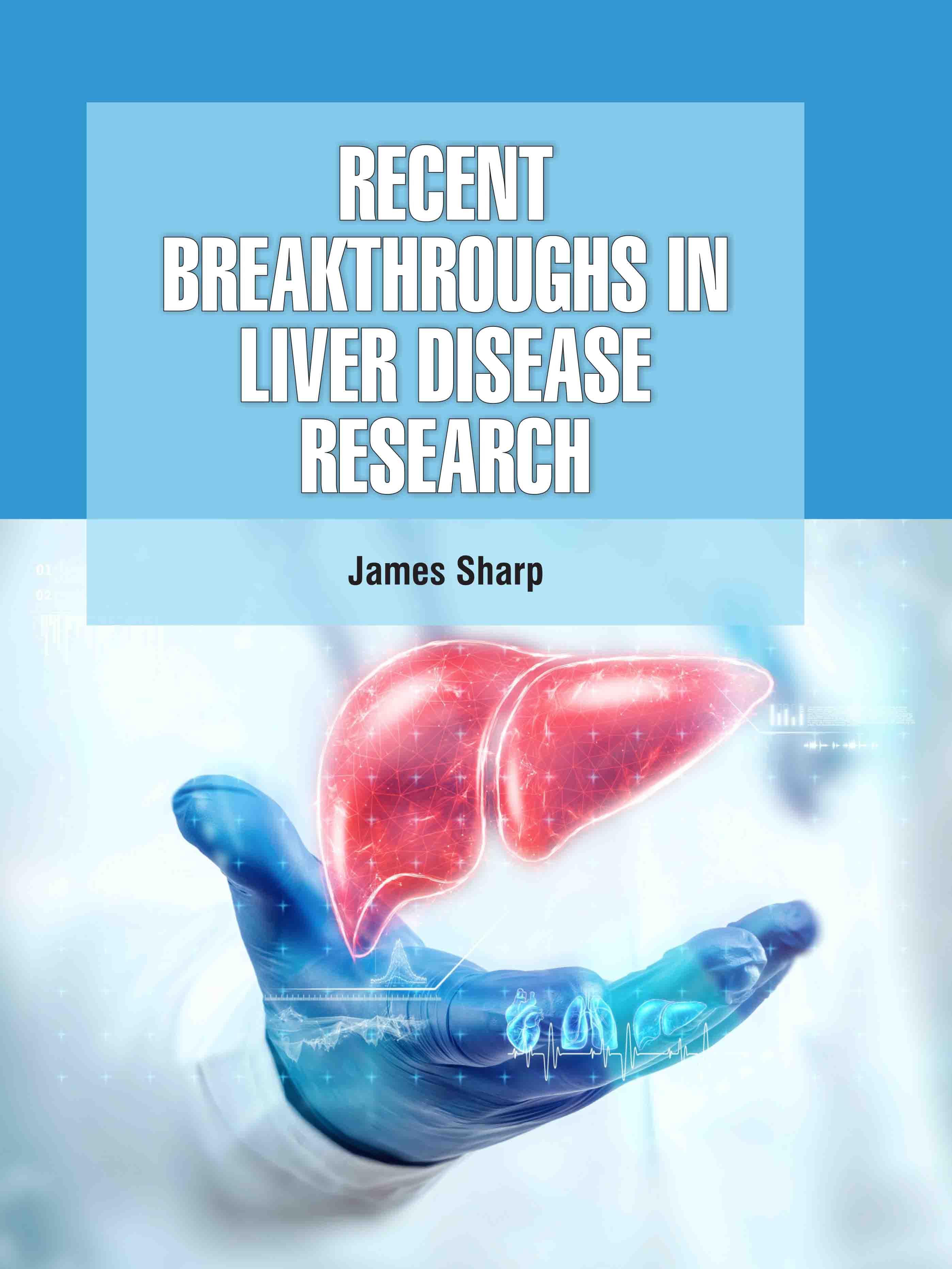 Recent Breakthroughs in Liver Disease Research
