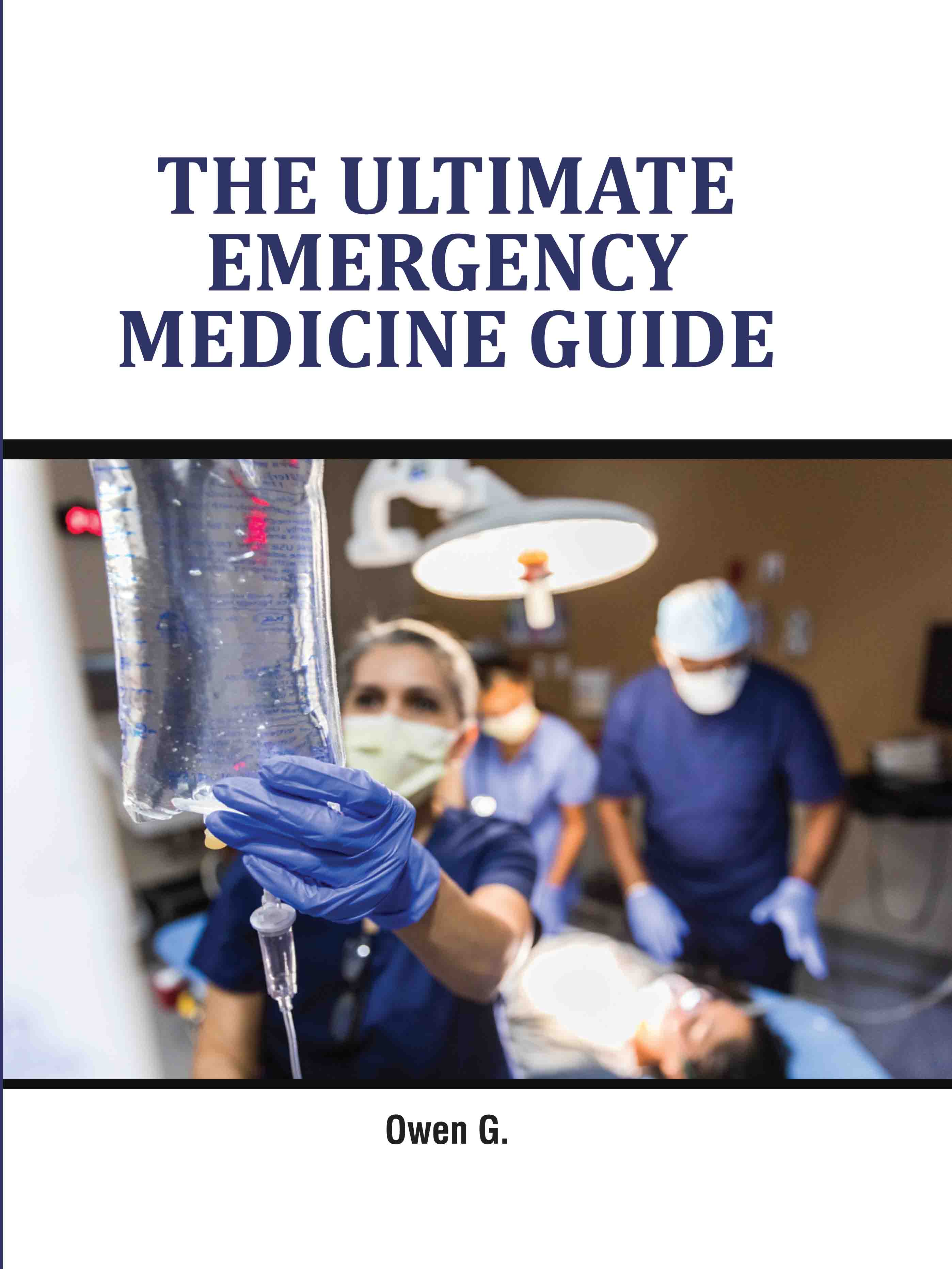 The Ultimate Emergency Medicine Guide