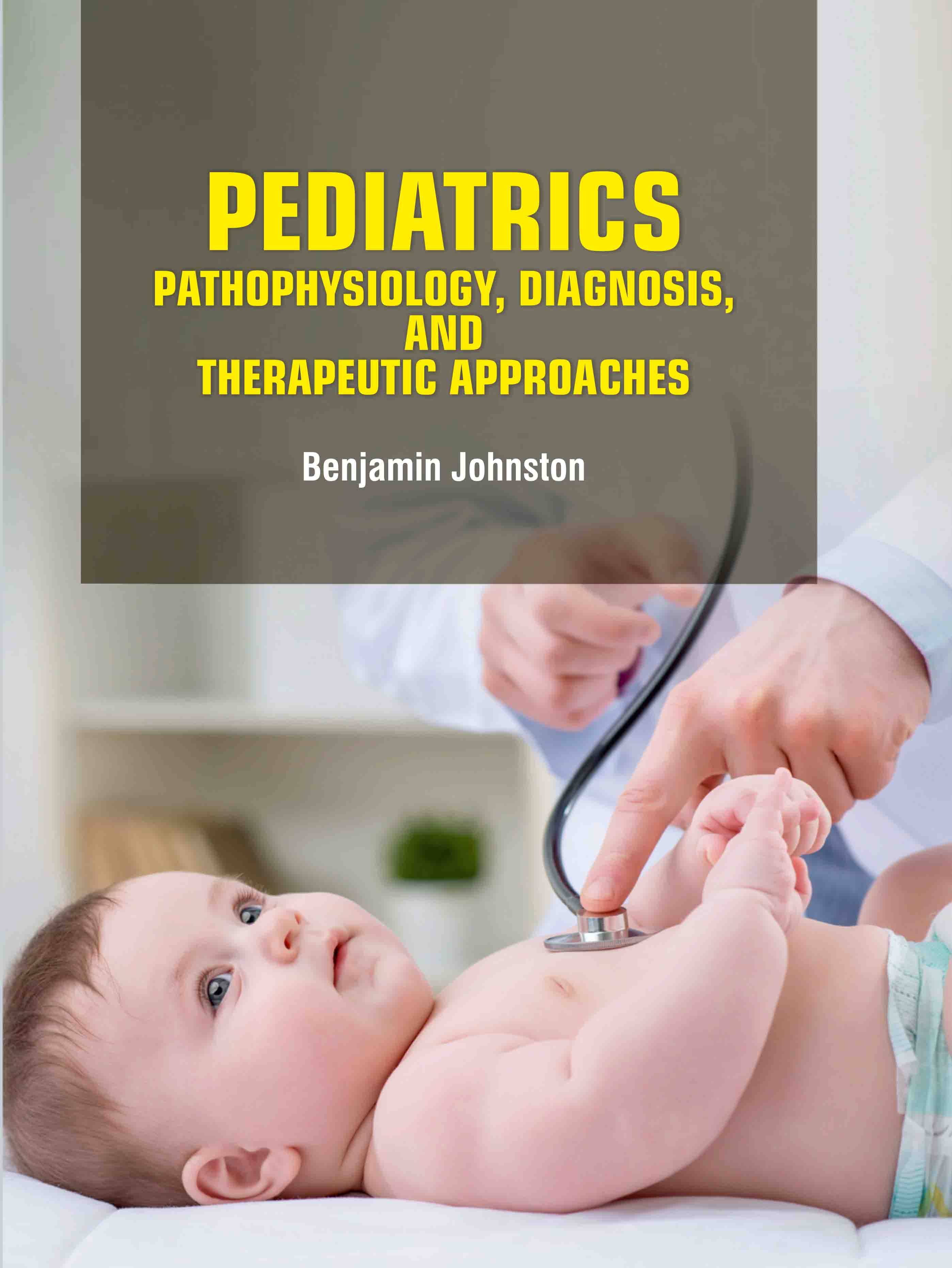 Pediatrics: Pathophysiology, Diagnosis, and Therapeutic Approaches