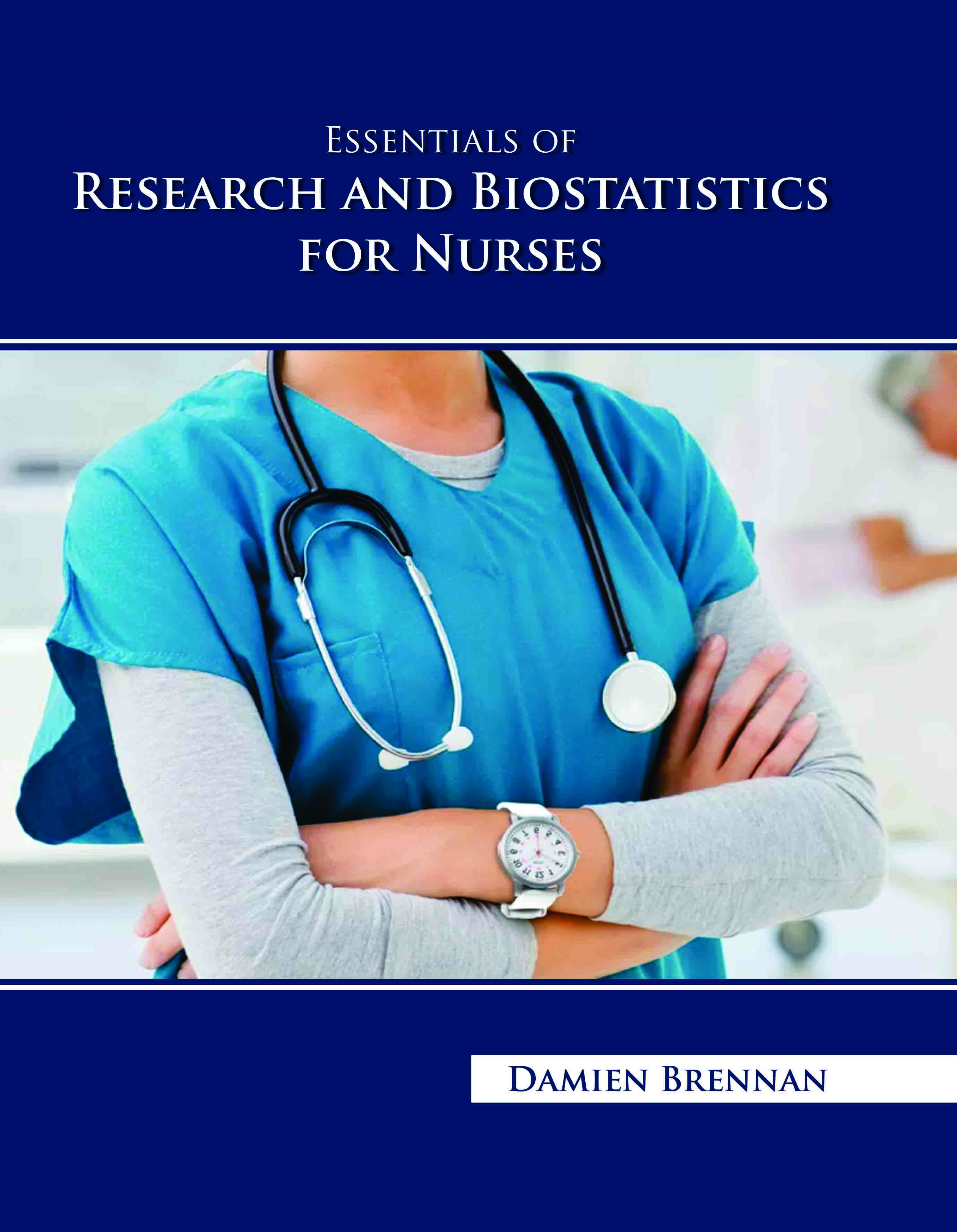 Essentials of Research and Biostatistics for Nurses