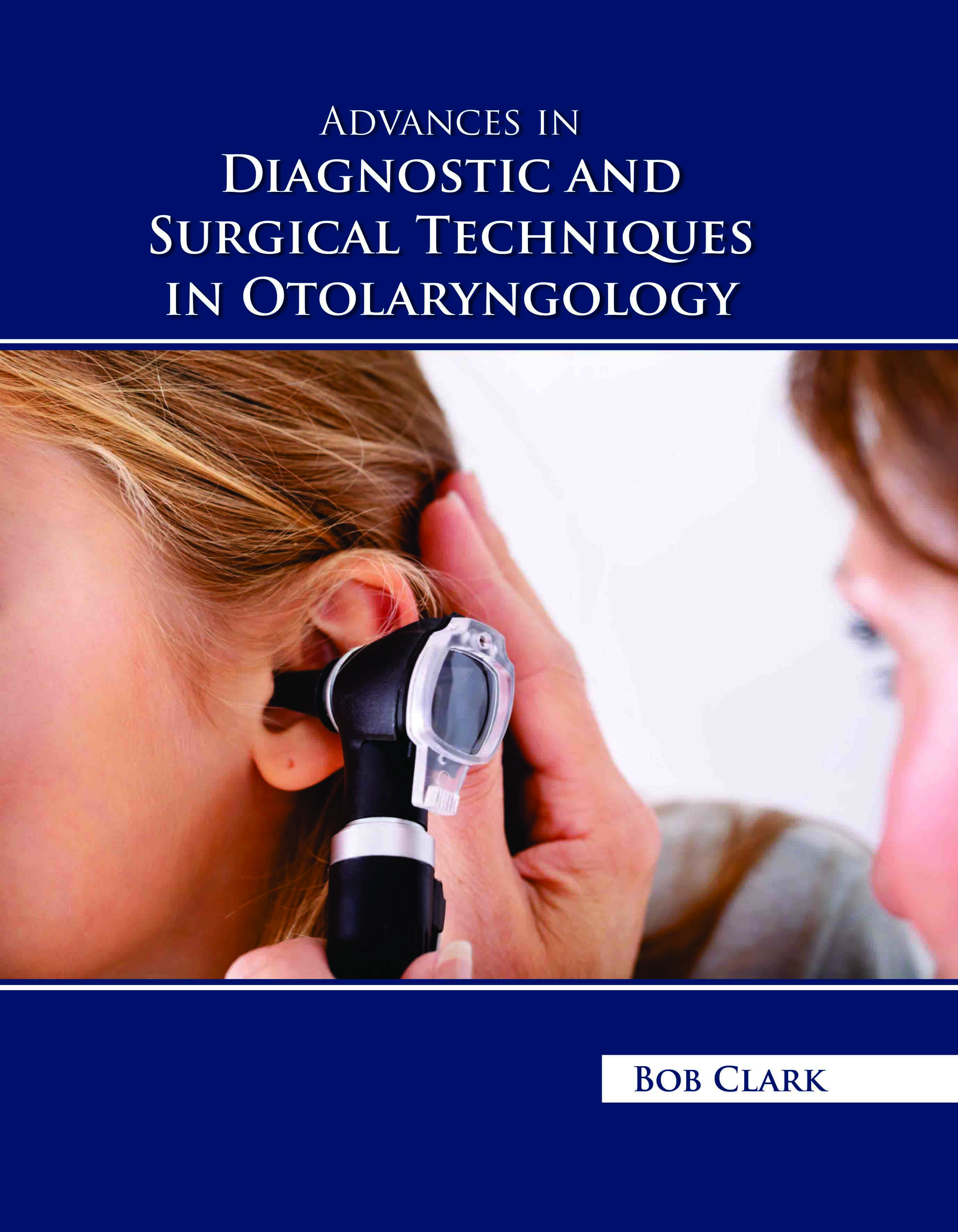 Advances in Diagnostic and Surgical Techniques in Otolaryngology