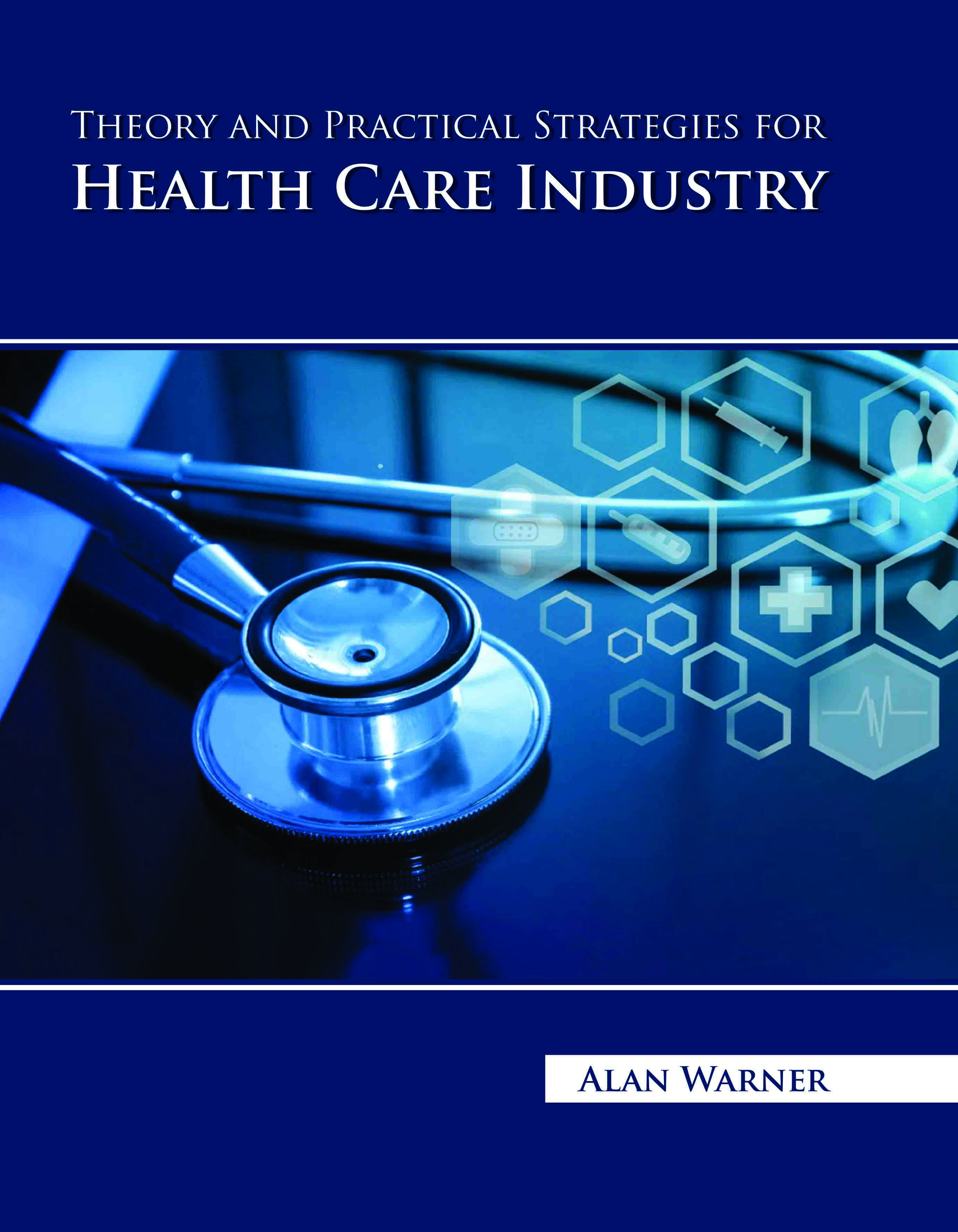 Theory and Practical Strategies for Health Care Industry